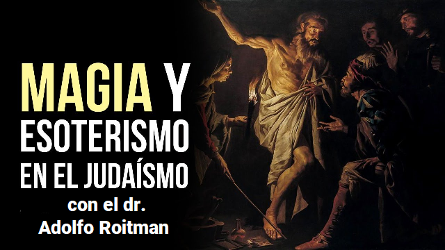"Magia y Esoterismo en el judaísmo", con Adolfo Roitman (Universidad Hebraica de México (4/11/2011)