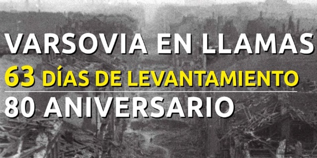 La exposición "Varsovia en llamas, 63 días de levantamiento. 80 aniversario"