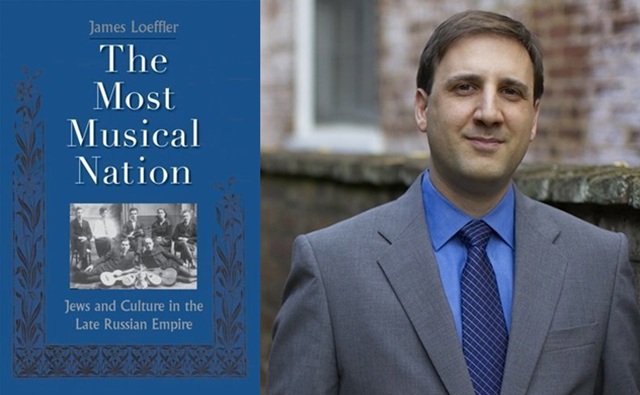La nación más musical: los judíos y la cultura en el Imperio ruso tardío, de James Loeffler