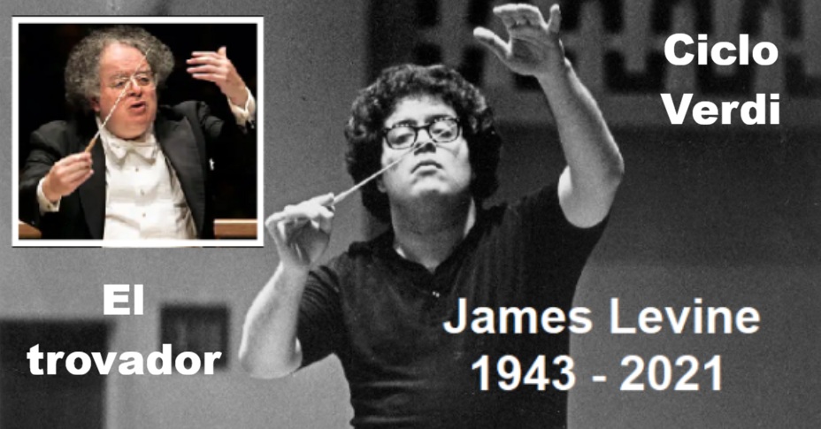 Verdi por James Levine en el Met (XII): "El trovador"