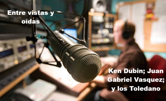 Octubre 2004: Ken Dubin; Juan Gabriel Vasquez; y los Toledano