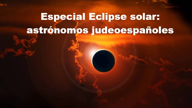 El eclipse solar y cuatro astrónomos judeoespañoles