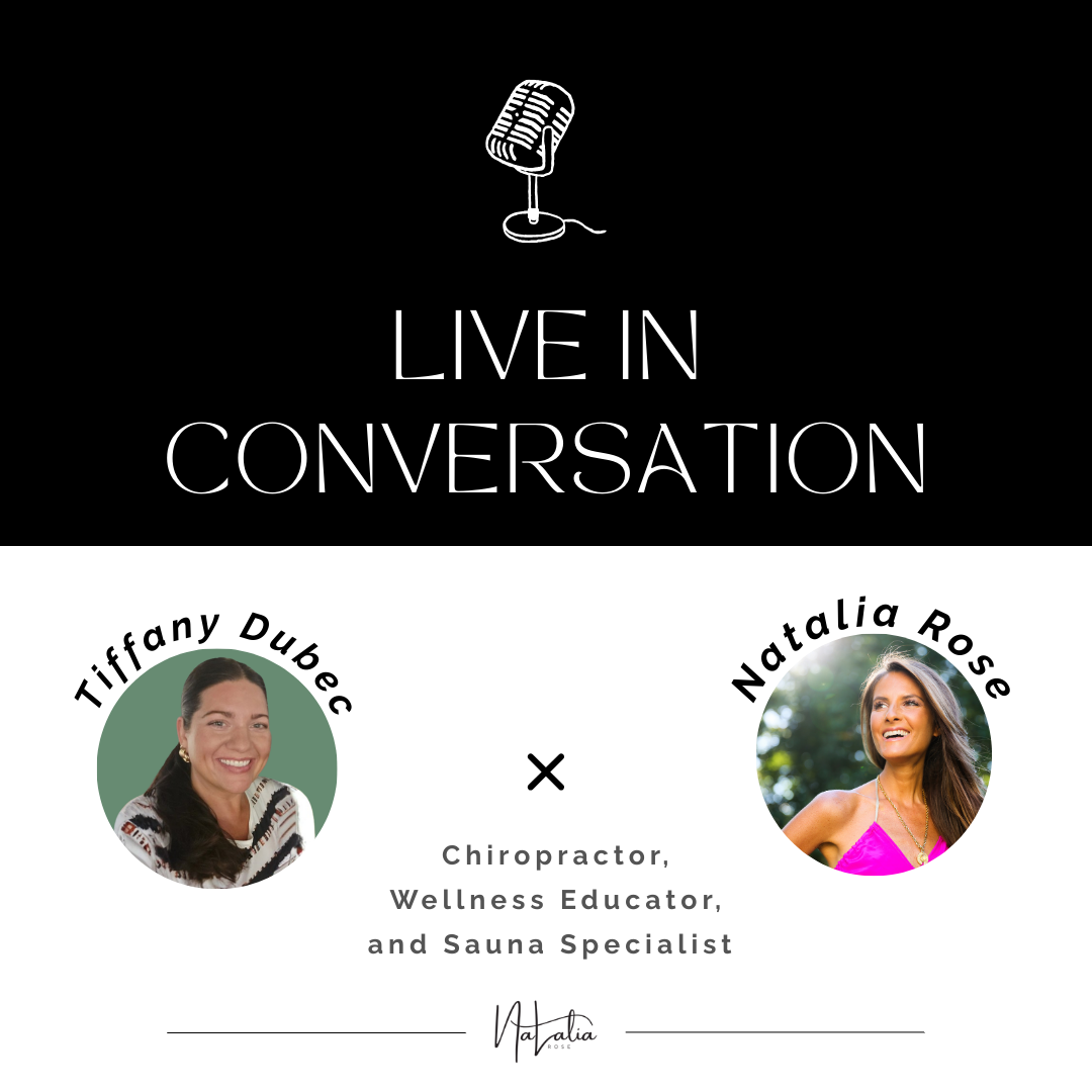 The Natalia Rose Cleansing Community Podcast | Natalia Rose in Conversation with Tiffany Dubec