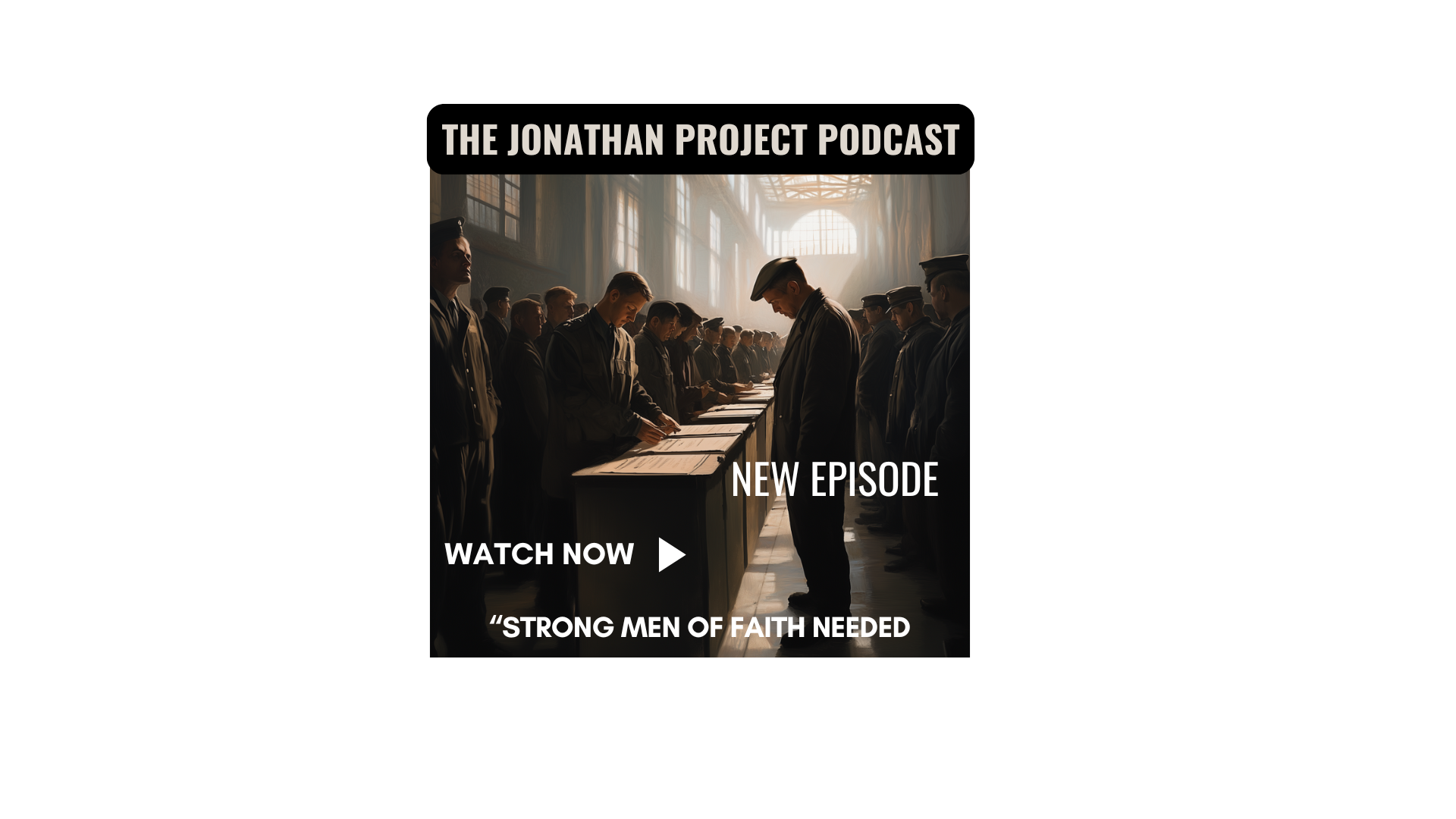 Strong Men of Faith Needed