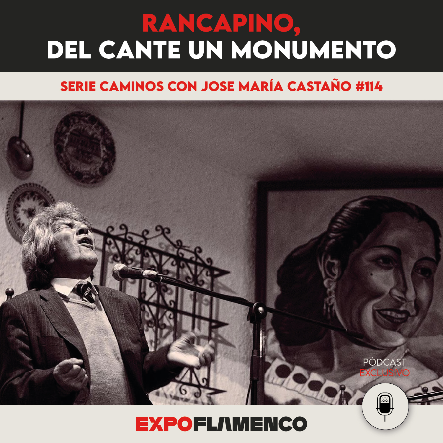 Los Caminos 114 - Rancapino, del cante un monumento