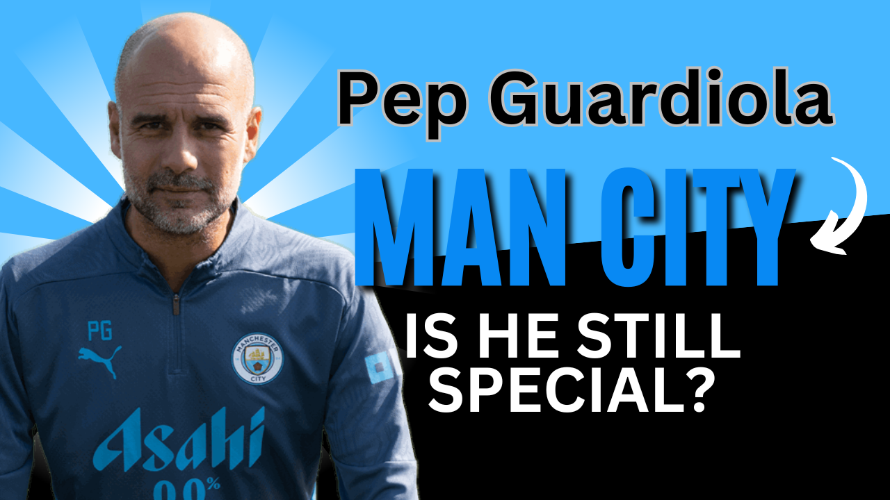 Pep Guardiola – Is he still Special?