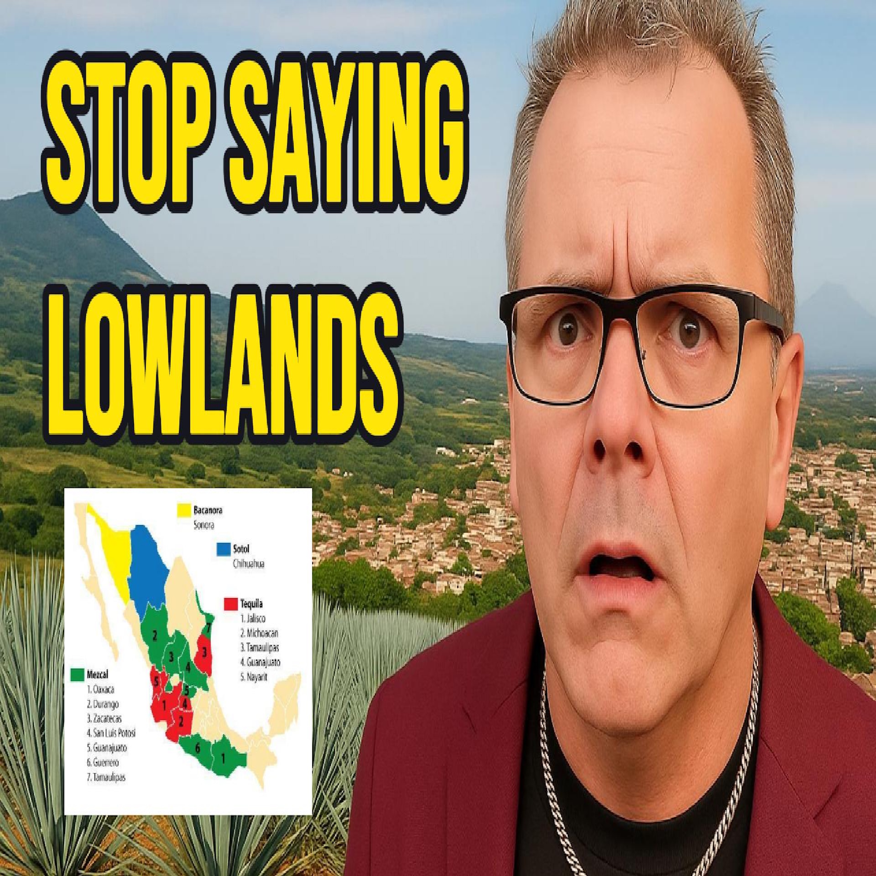 Why I’m STOPPING the Term “Lowlands” | Tequila Regions Explained