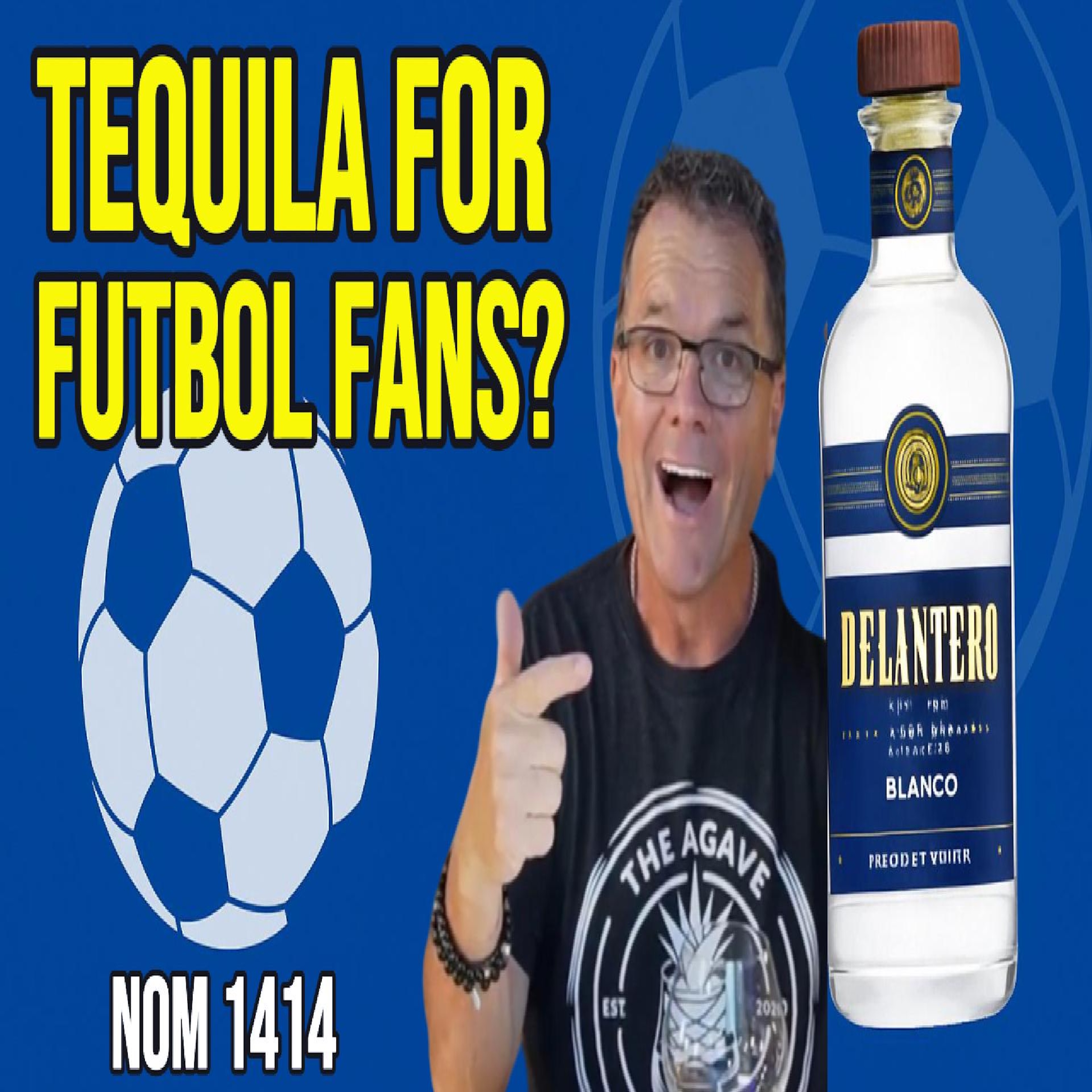 Is Delantero Tequila the Ultimate Pick for Futbol Fans? | NOM 1414 Review!