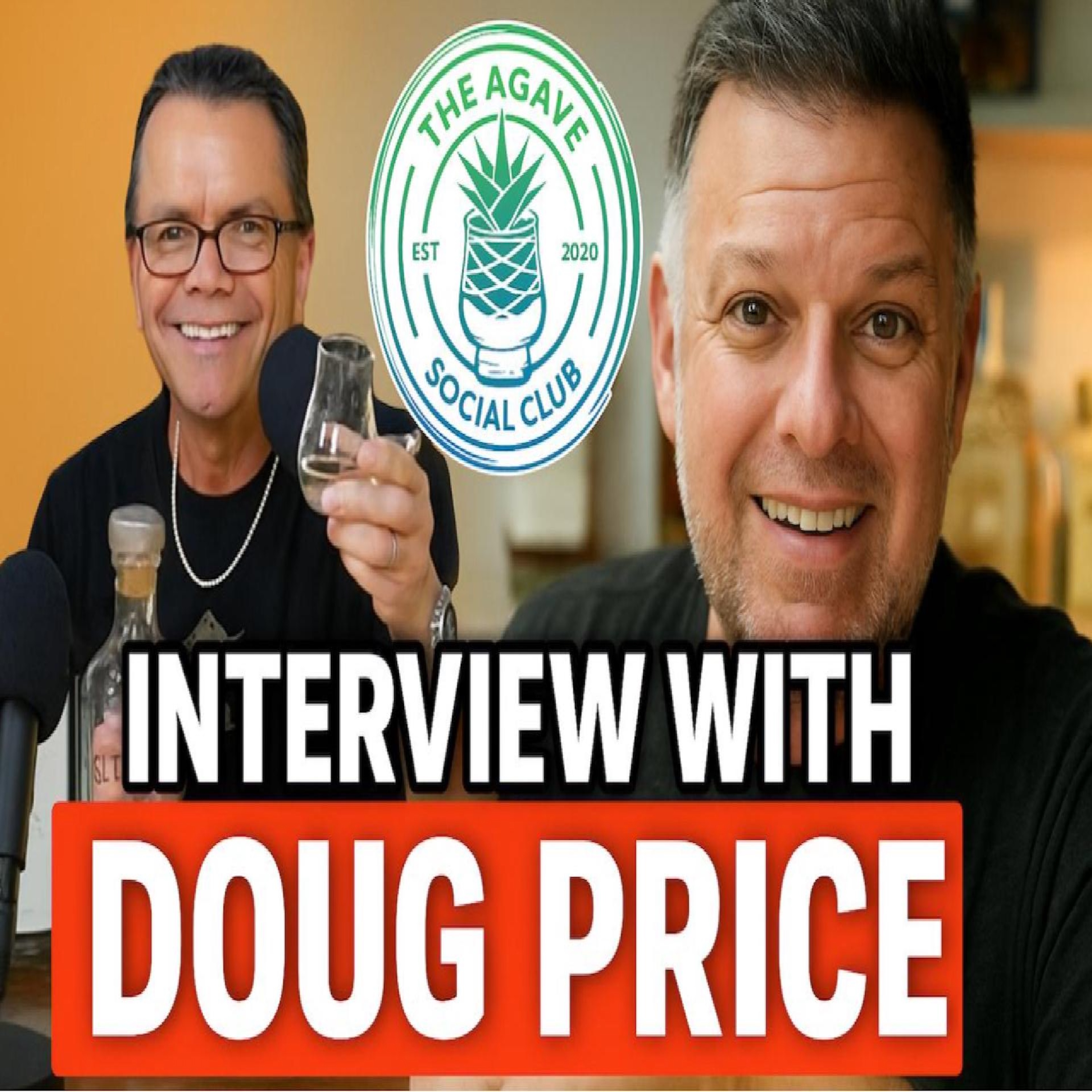 Doug Price Shares Top Tequila Secrets | Agave Social Club