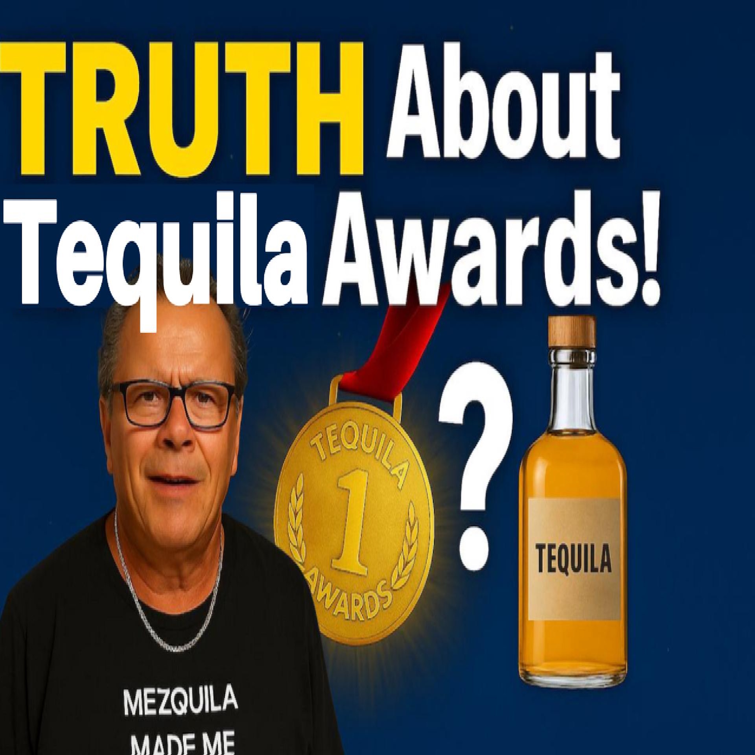 TRUTH About Tequila Awards!  Do They Really Matter in 2025?