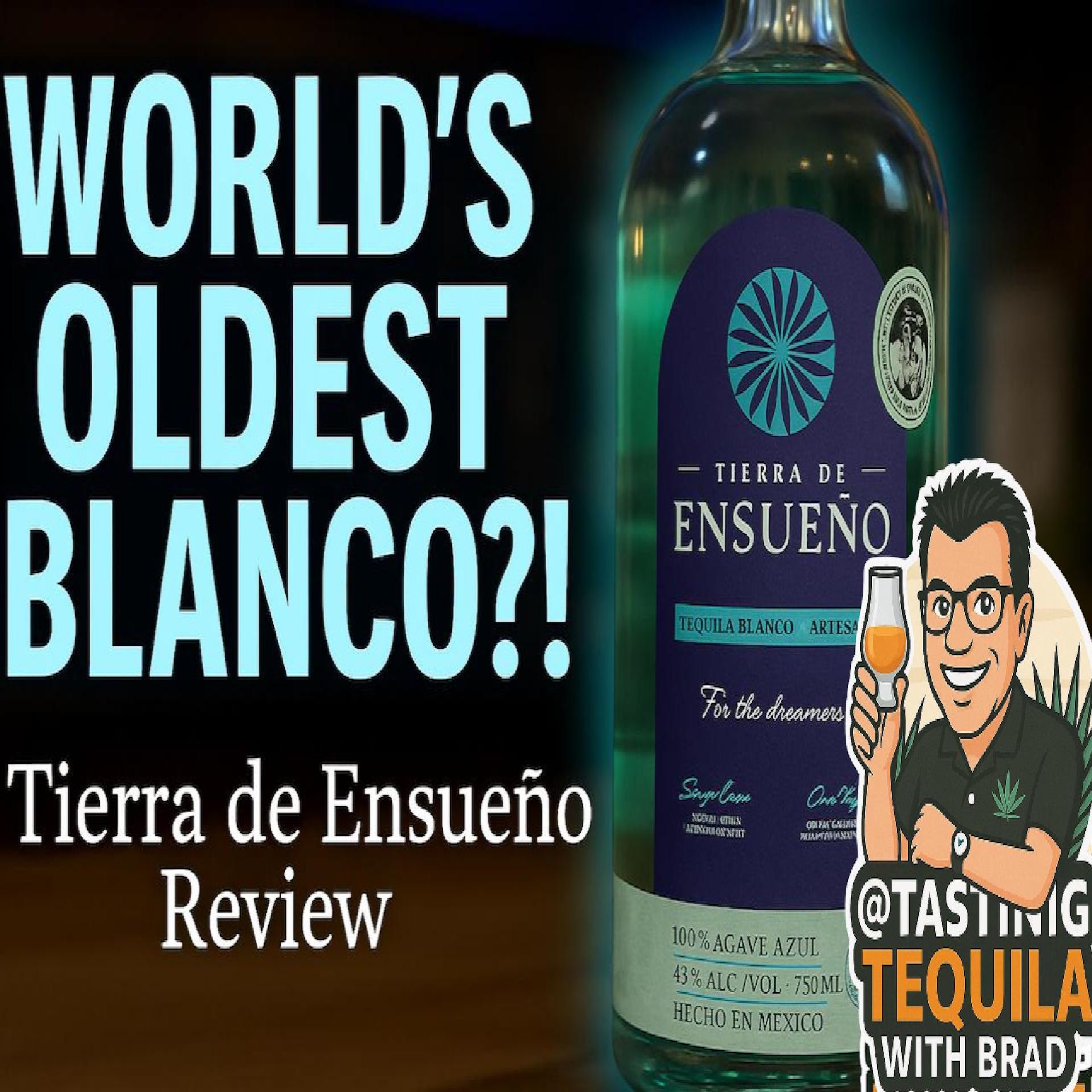 World’s Oldest Blanco? Tierra de Ensueño Tequila Review