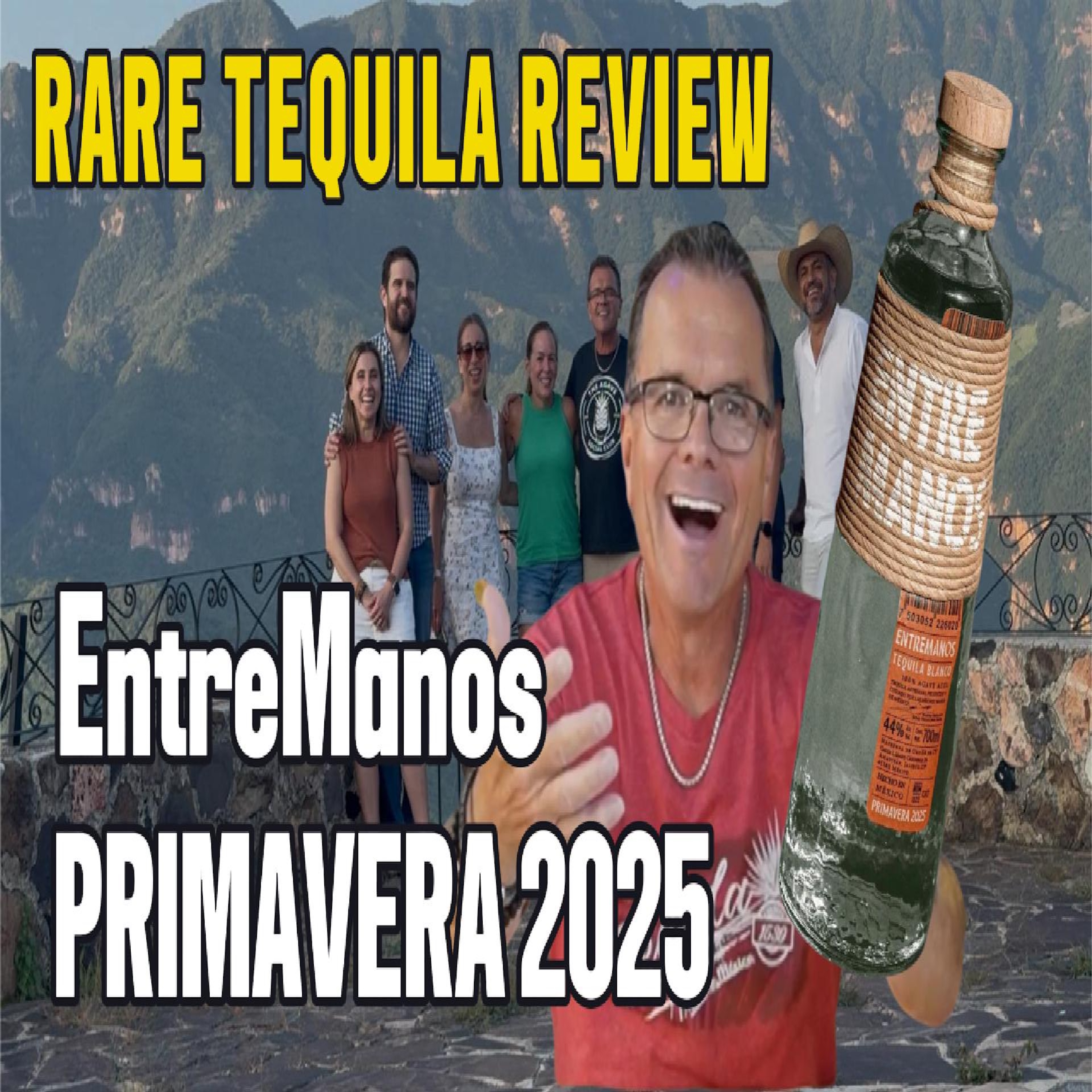 EntreManos Primavera 2025 Tequila Review | Rare Additive-Free Blanco