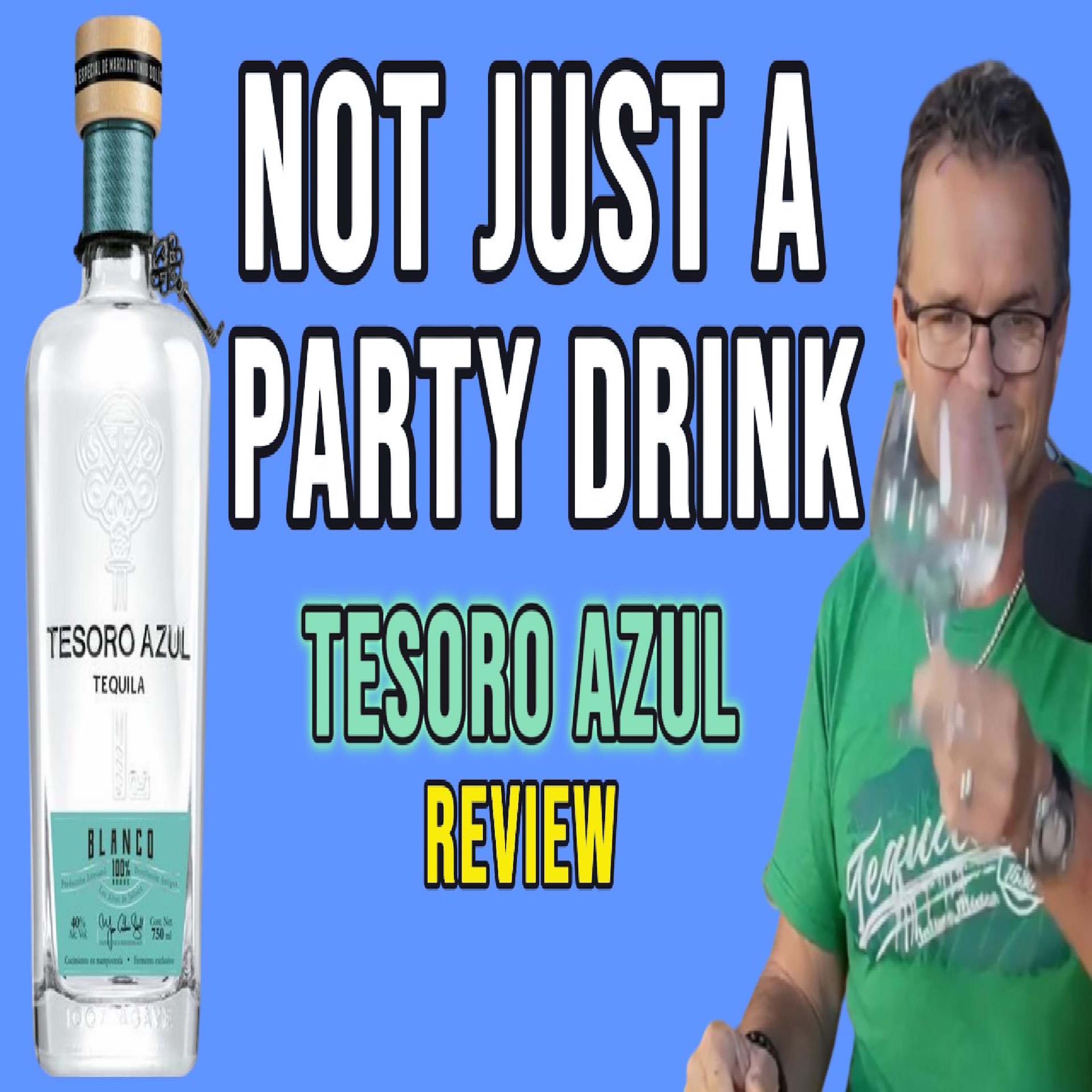 Tesoro Azul Tequila Review  Not Just a Party Drink!