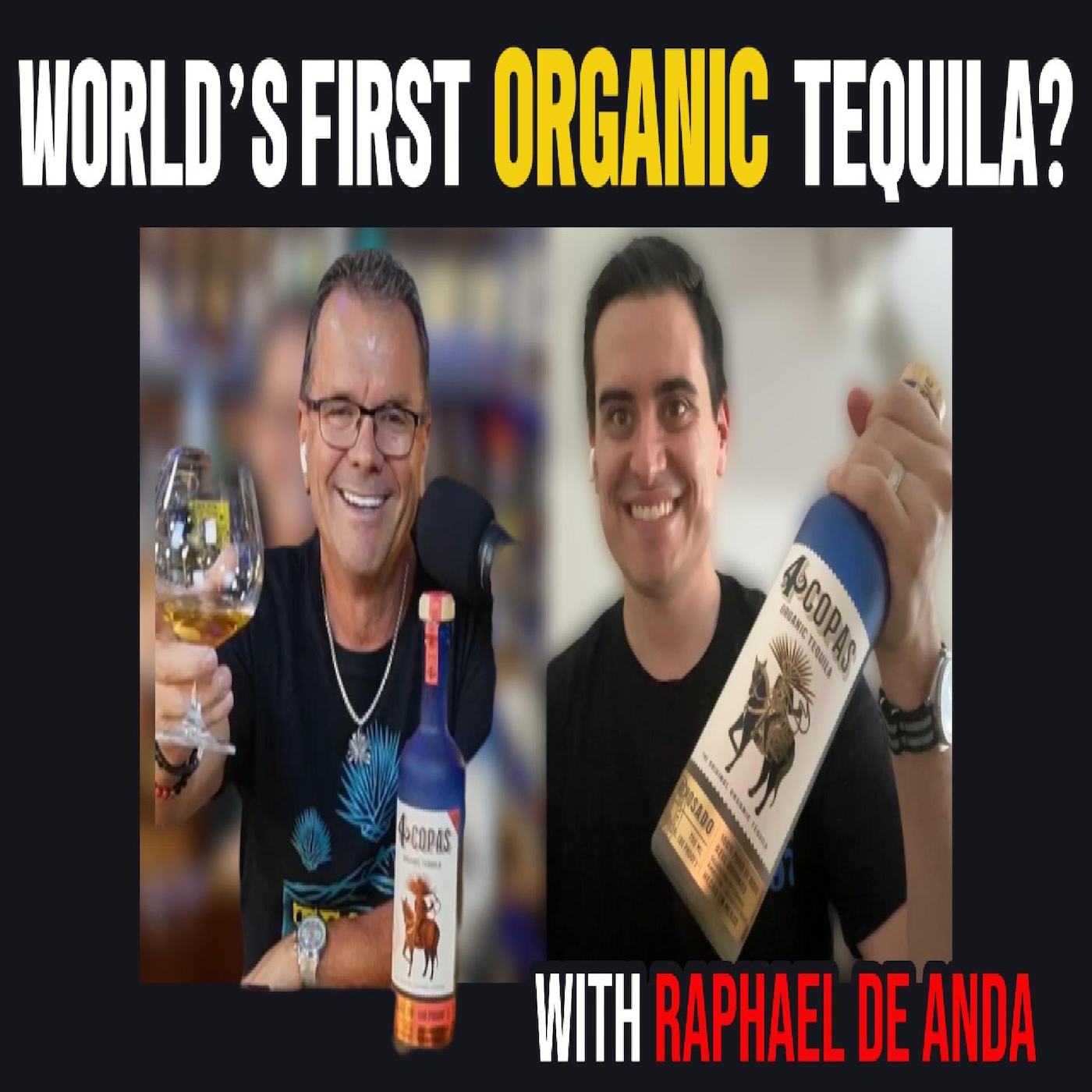 The World’s First Organic Tequila? | 4 Copas Deep Dive w/ Raphael De Anda
