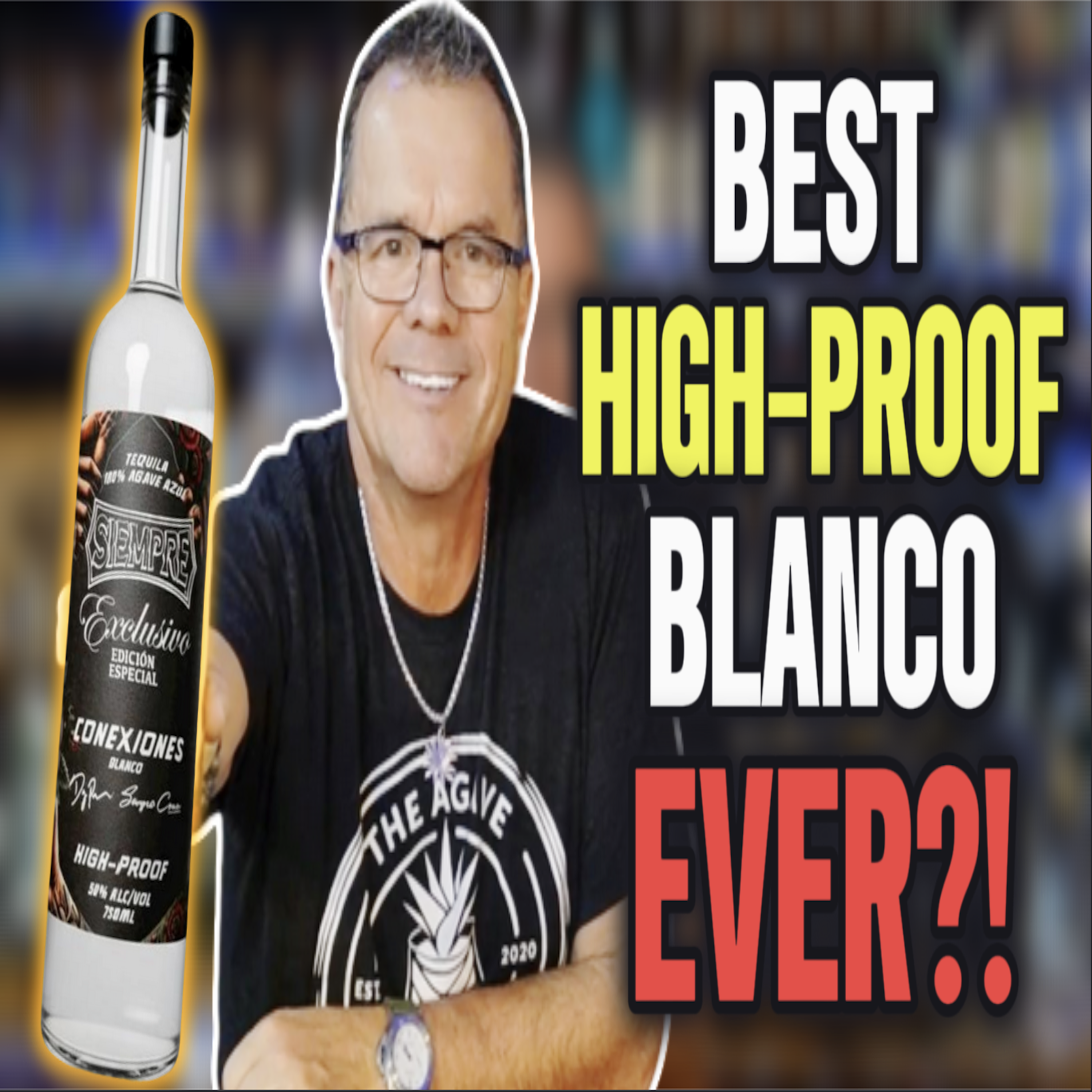 The BEST High-Proof Blanco I’ve Ever Reviewed | Siempre Exclusivo Conexiones