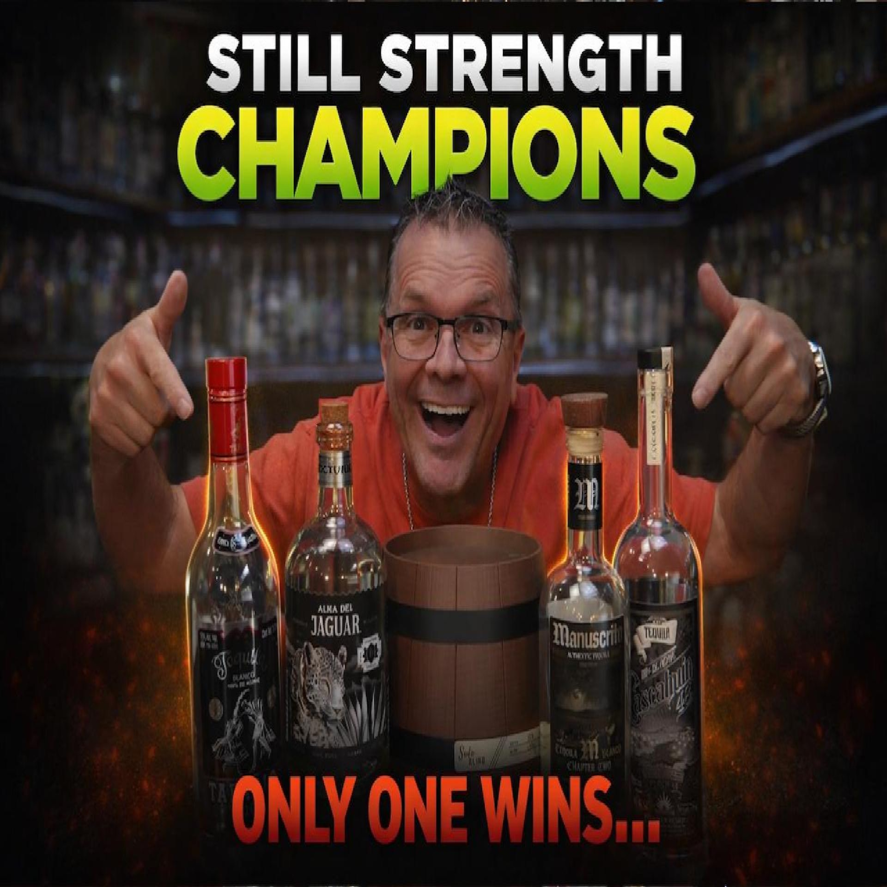 Still Strength Tequila Champions | Blind Winners Face Off