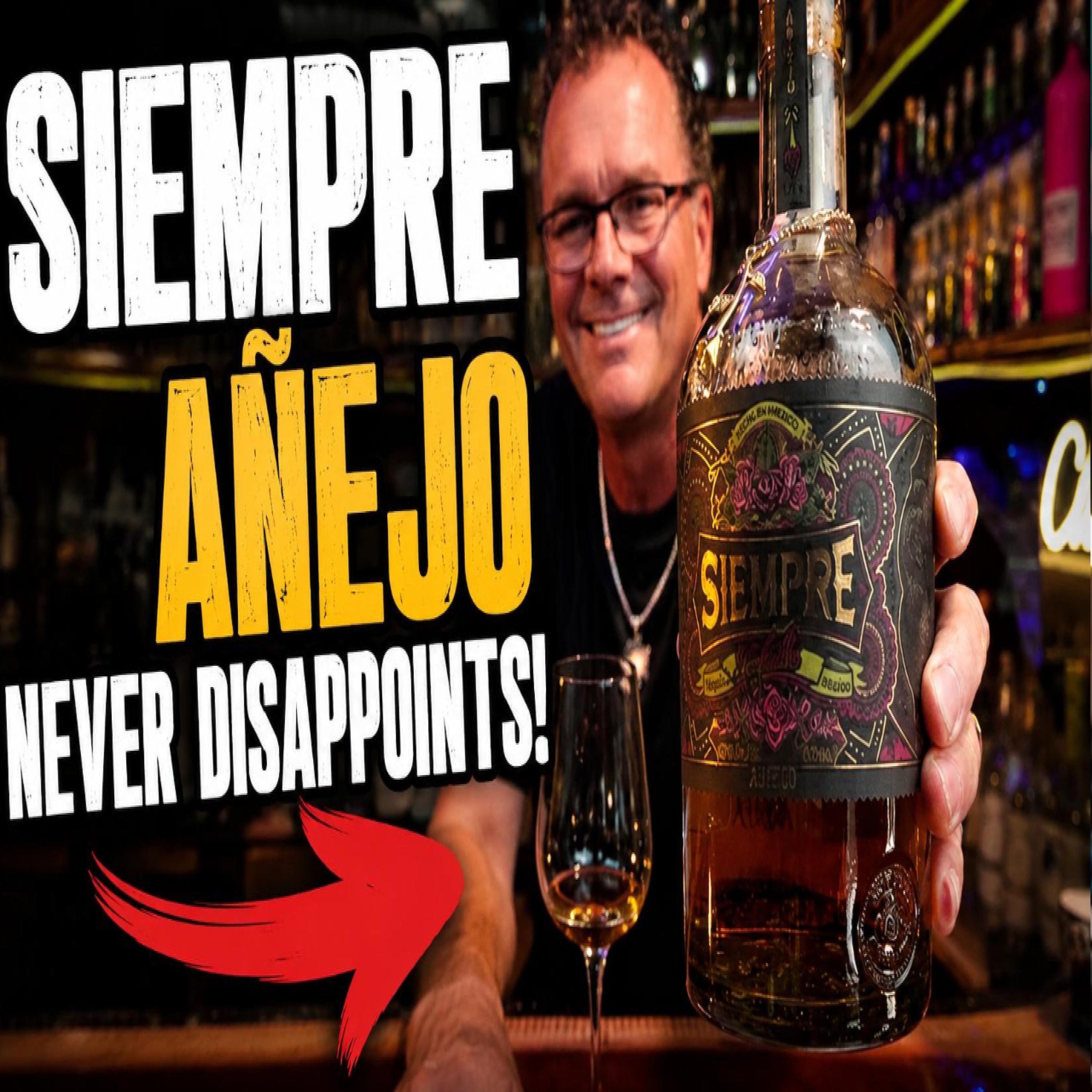 Why Siempre Añejo Never Disappoints | Sergio Cruz's Incredible Tequila Review