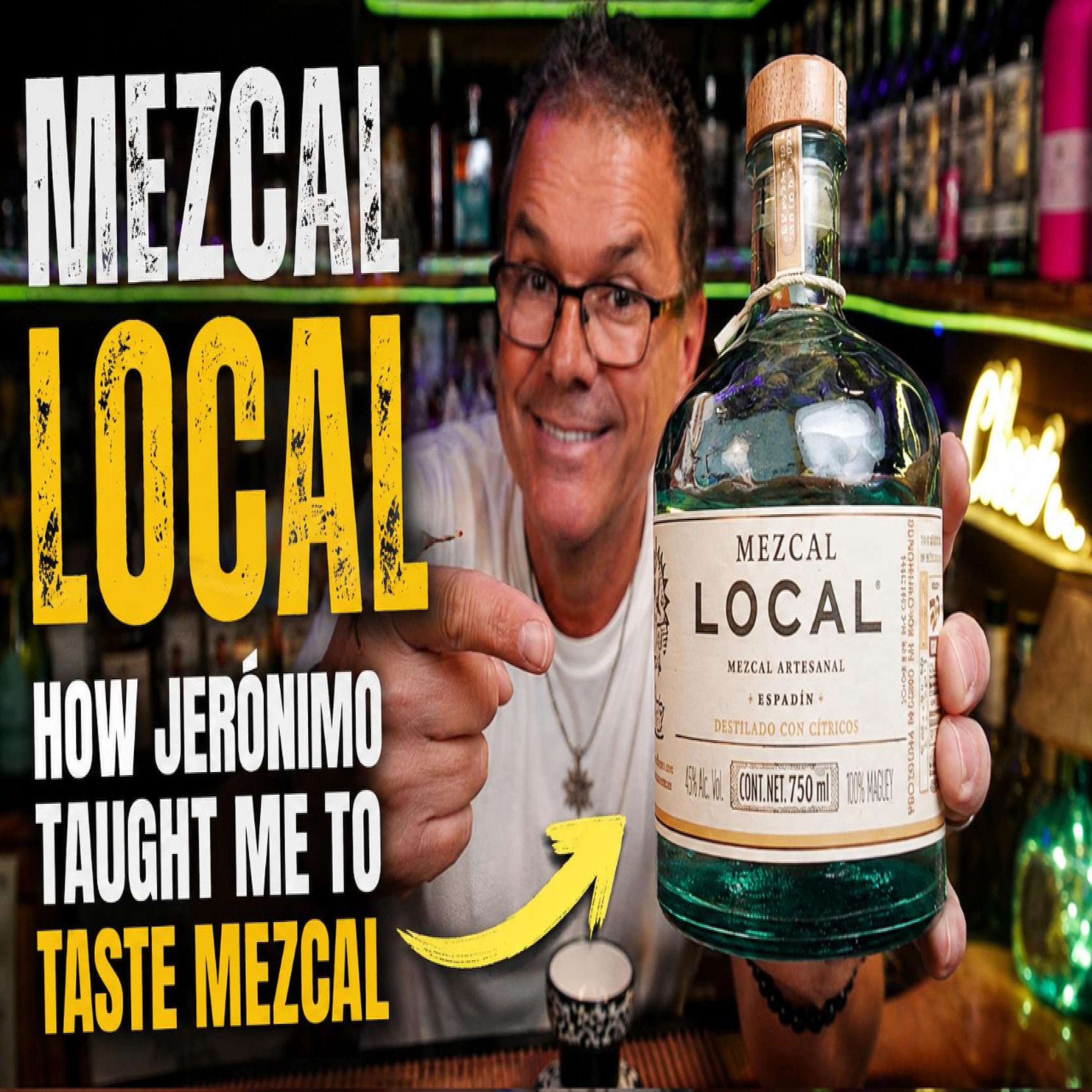 How Jeronimo Taught Me to Taste Mezcal Differently | Mezcal Local Review