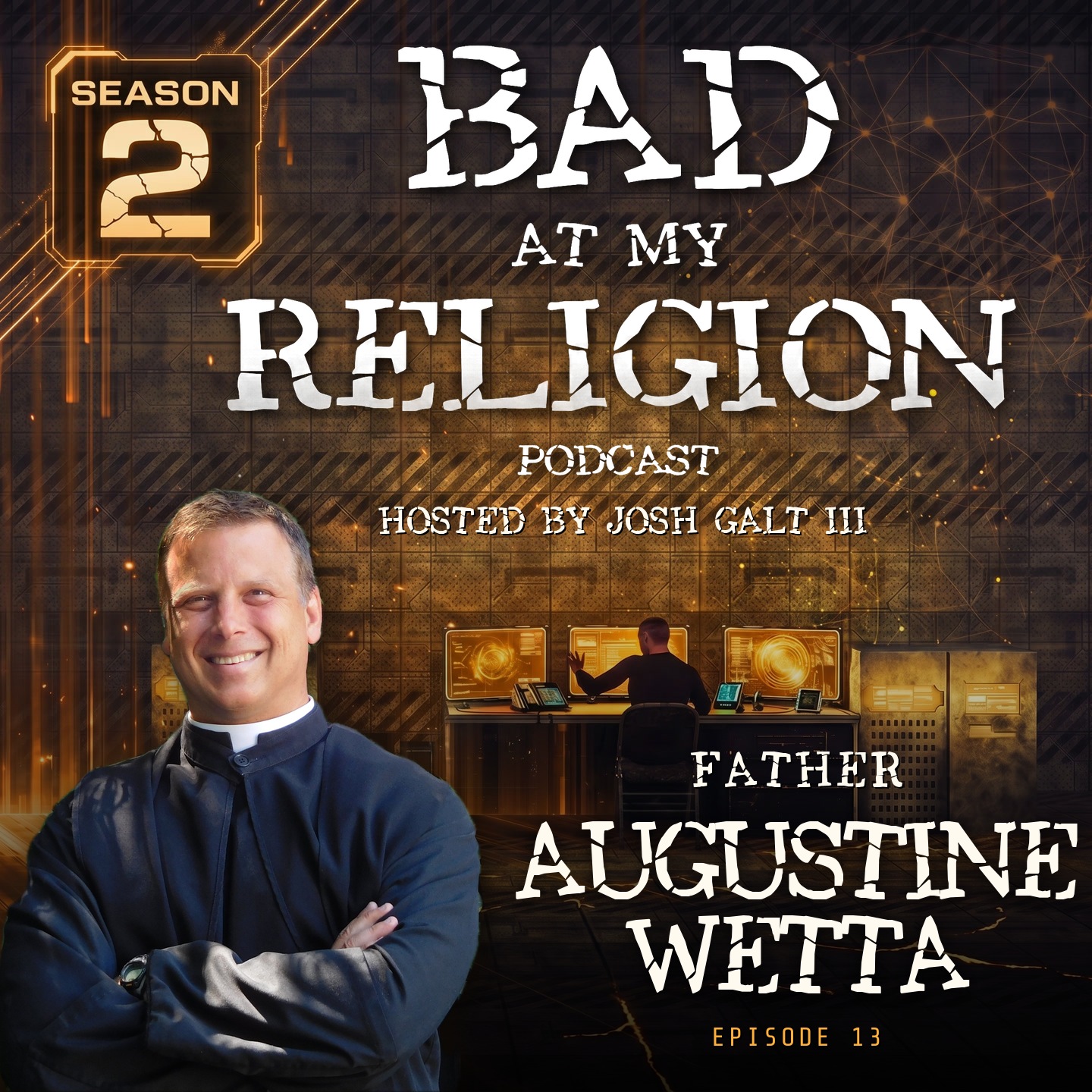 Ep 13 - Father Augustine Wetta - Confessions of a Terrible Monk