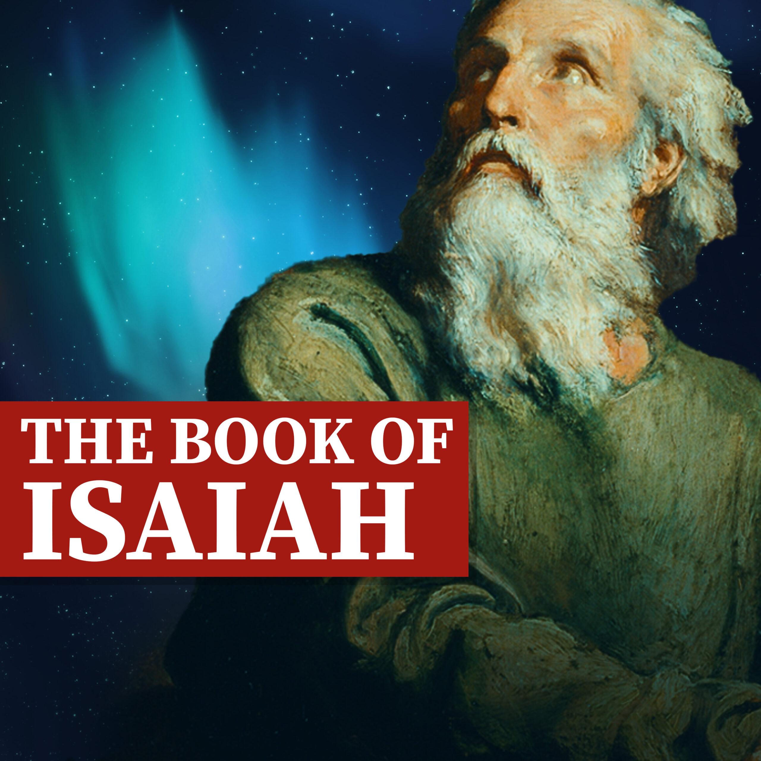 Isaiah, Part 121 | Man of Sorrows