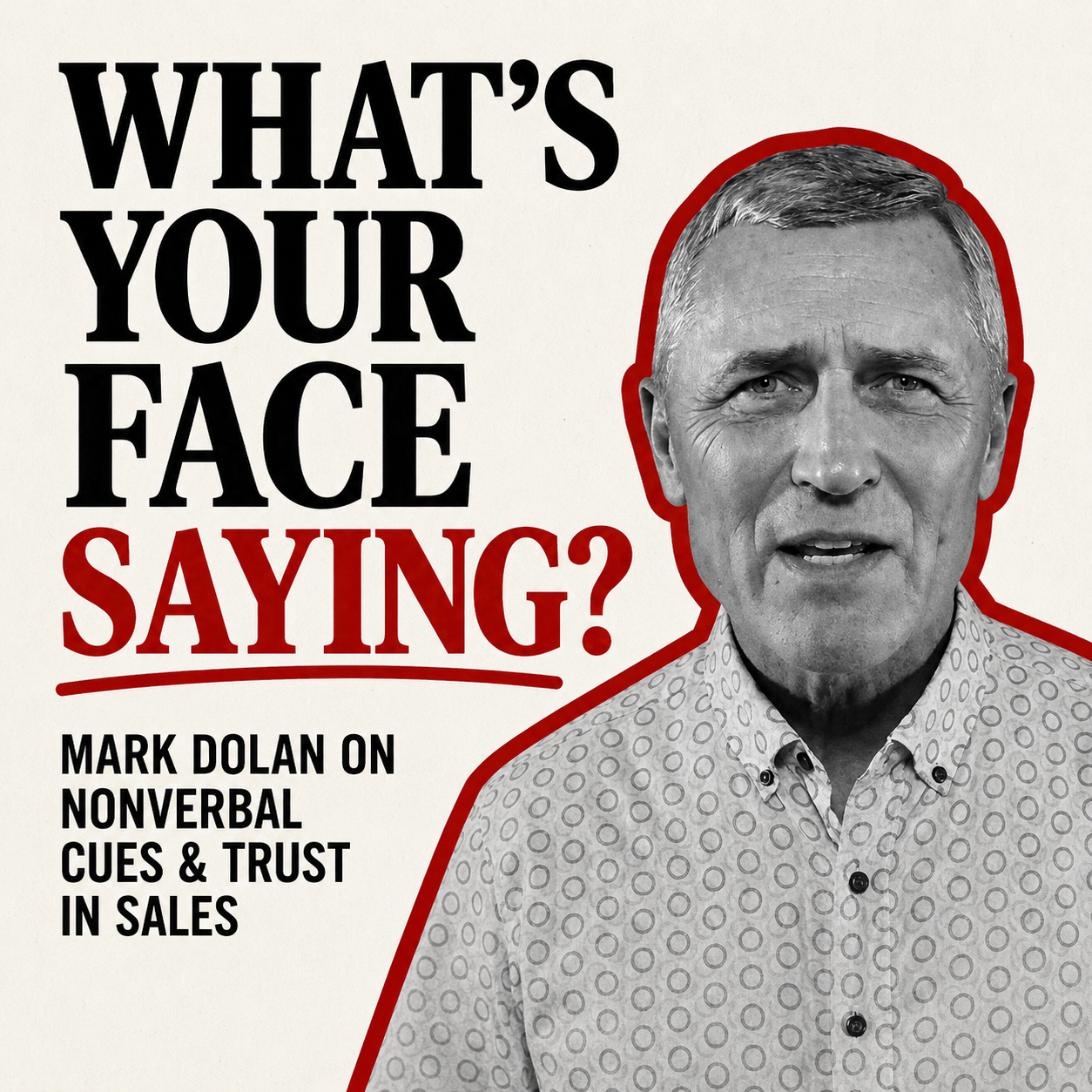 Your Face Speaks Before You Do: The Hidden Signals That Build or Break Trust episode artwork