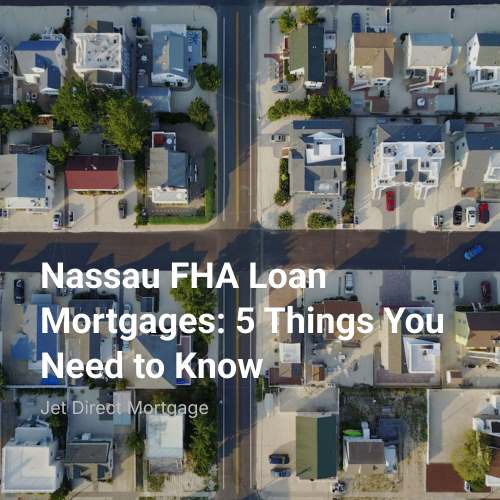 Nassau FHA Loan Mortgages: 5 Things You Need to Know