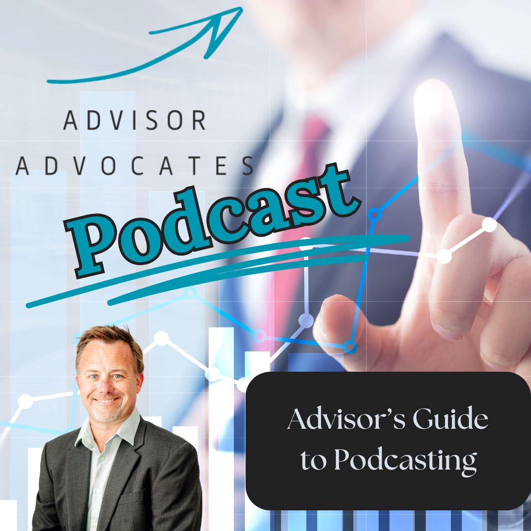 Financial Advisor’s Guide to Podcasting