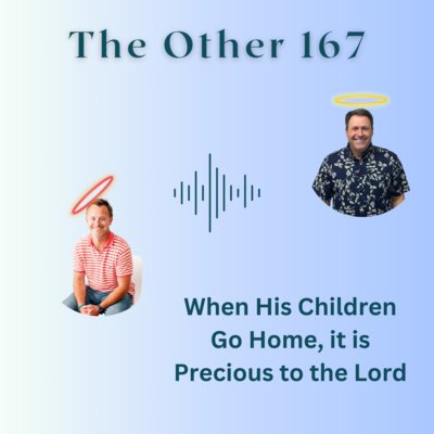 When His Children Go Home, it is Precious to the Lord.
