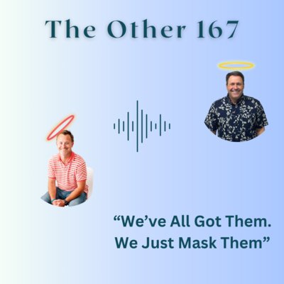 We’ve All Got Them. We Just Mask Them.