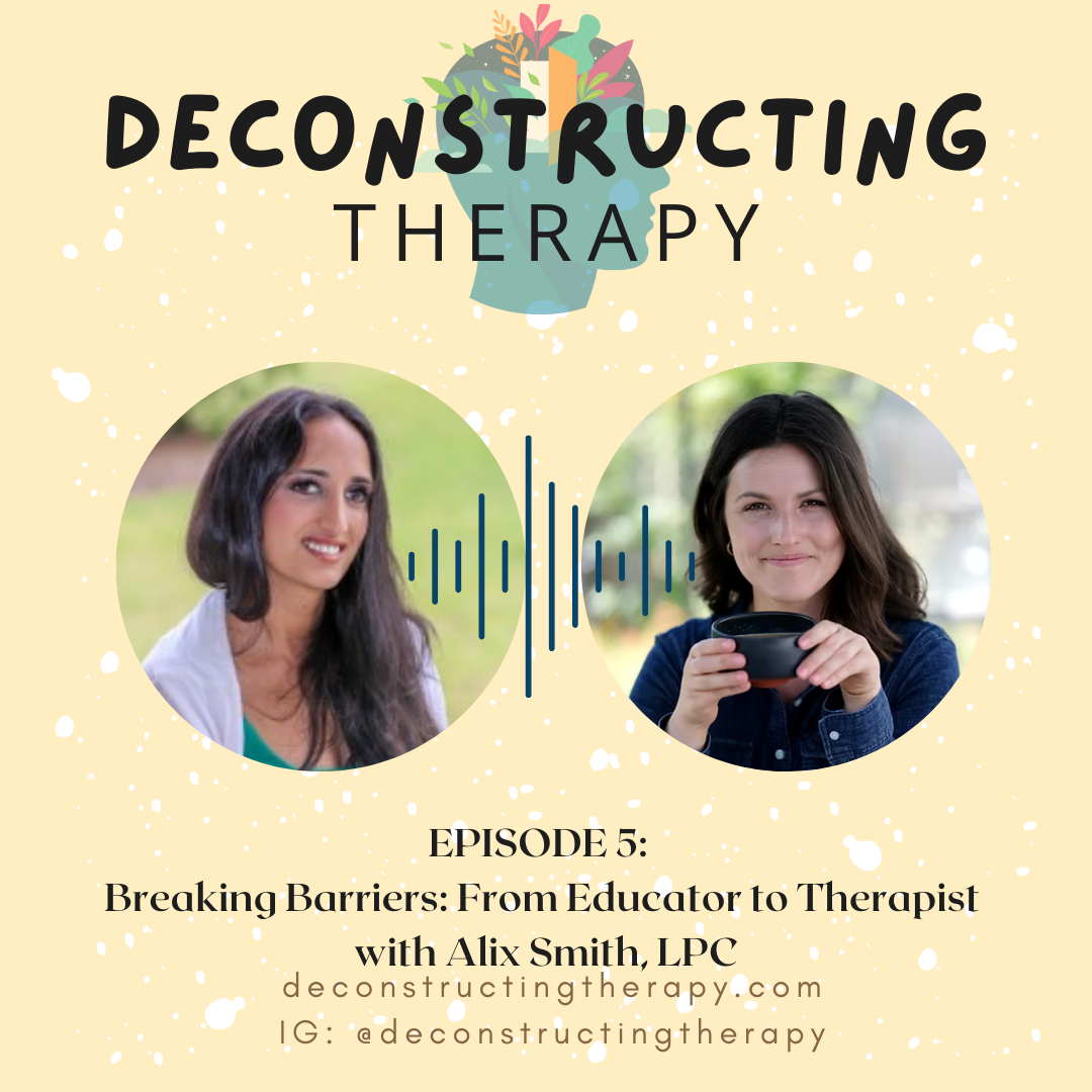 EP. 5: Breaking Barriers: From Educator to Therapist with Alix Smith, LPC