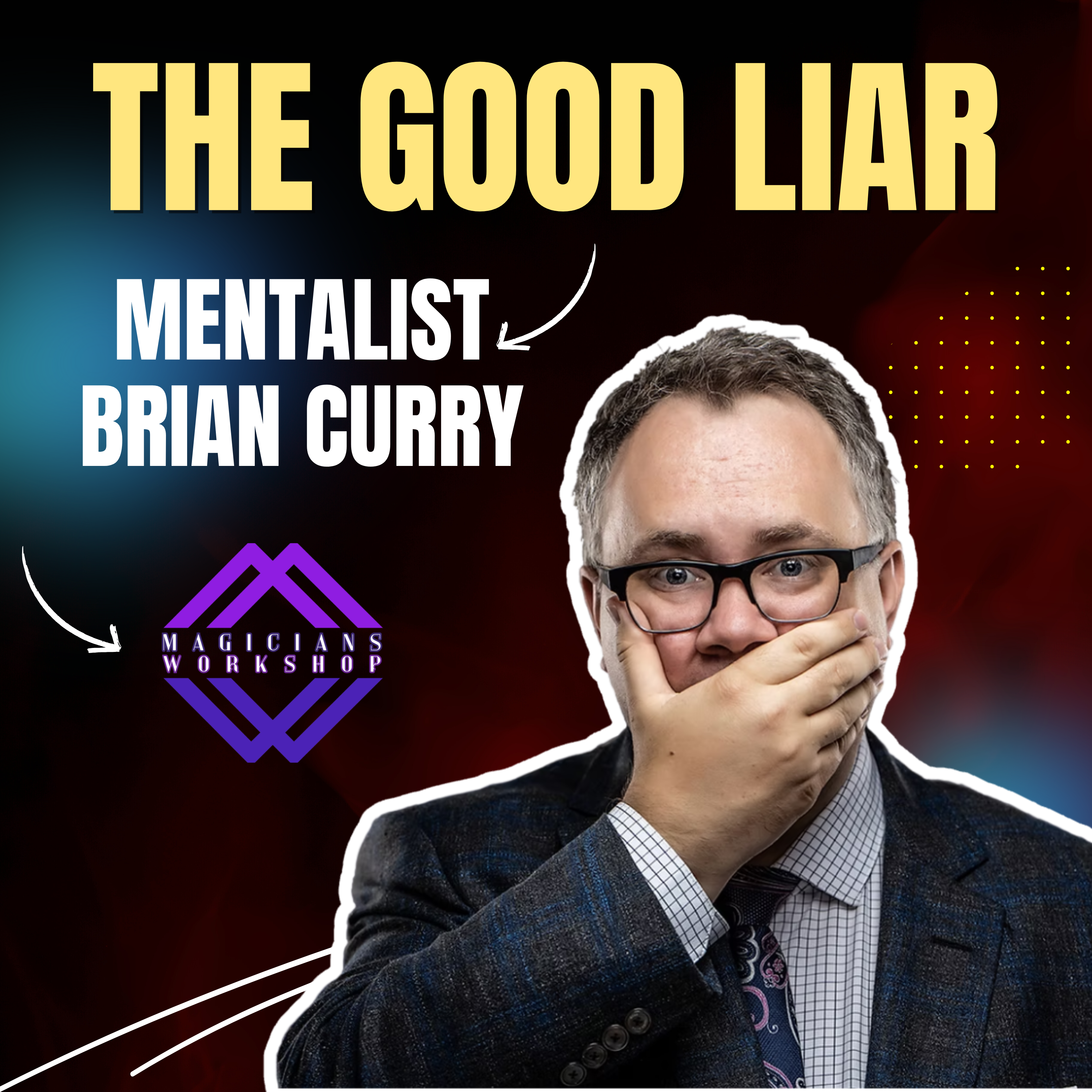 Confessions of the Good Liar.  Interview with Mentalist Brian Curry | S01E21