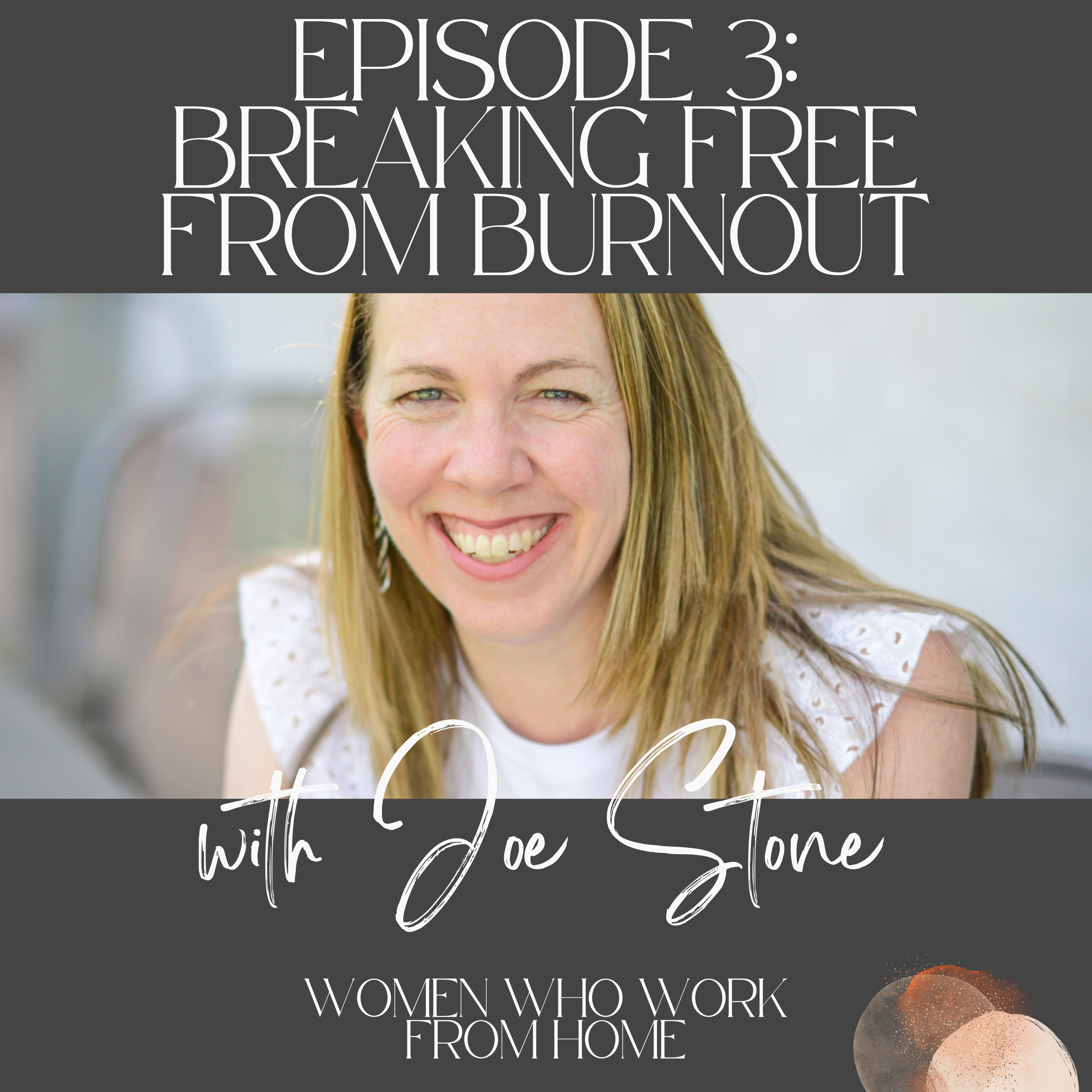 Jo Stone: Breaking Free From Burnout