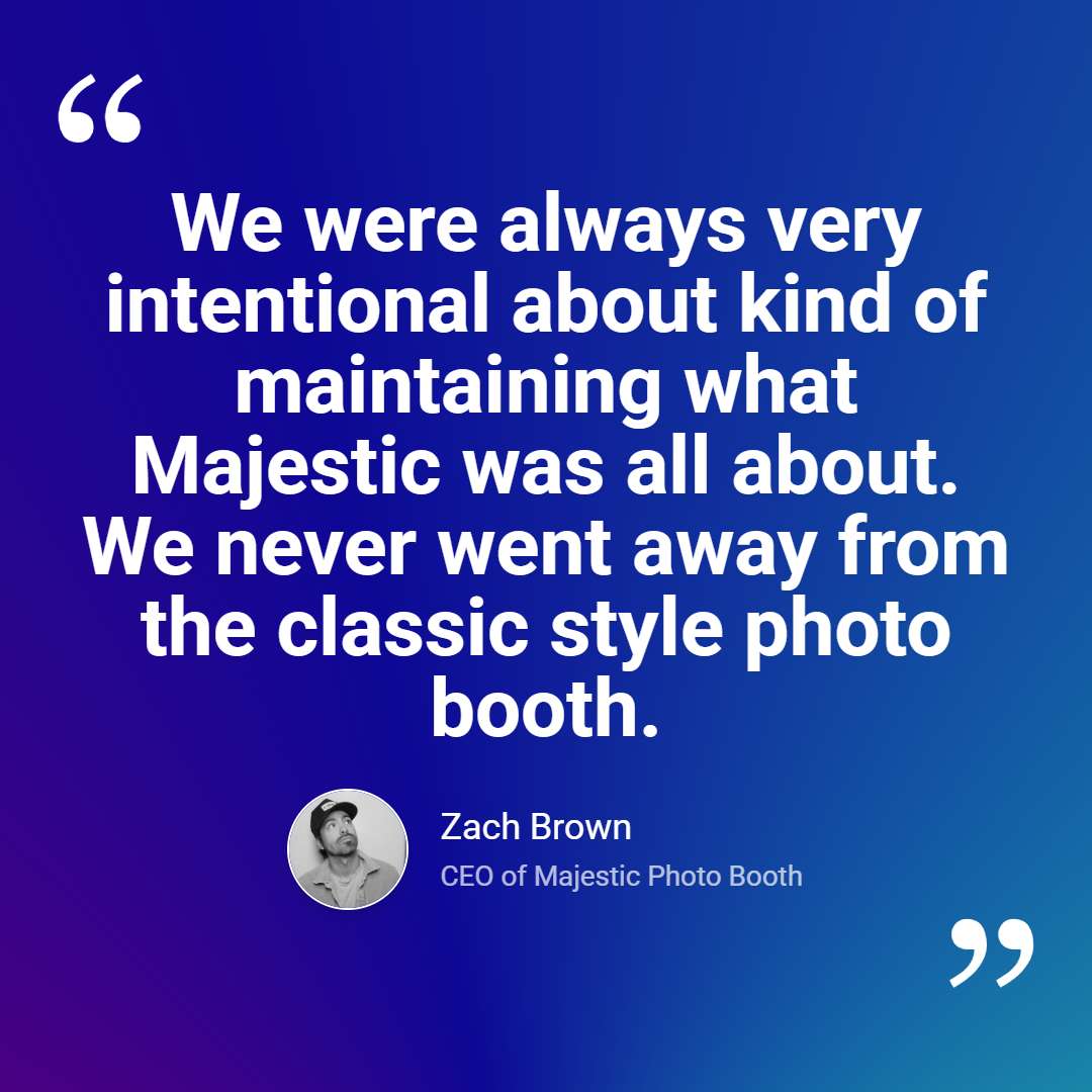 Zach Brown & Jared LaCroix Of Majestic Photobooth: The intersection of branding, business development & consumer intent
