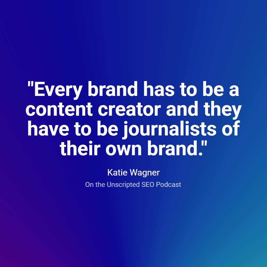 SEO & Brand Journalism: A Conversation with Katie Wagner