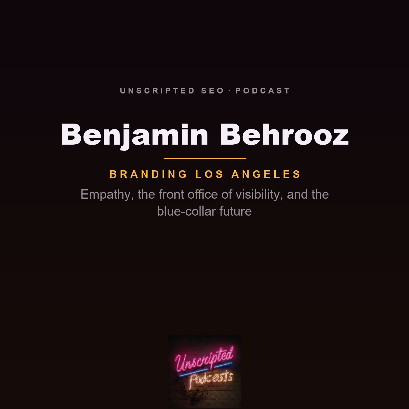 Benjamin Behrooz on Empathy, Blue-Collar Marketing & the AI Silver Lining