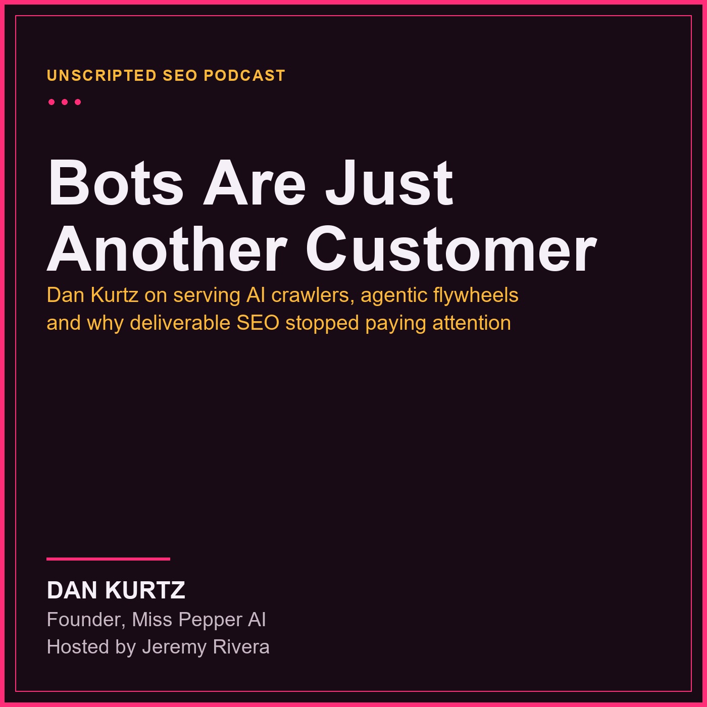 Bots Are Just Another Customer - Dan Kurtz, Miss Pepper AI