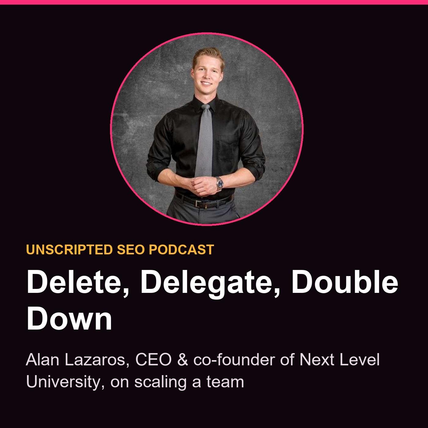 Delete, Delegate, Double Down - Alan Lazaros on Scaling a Team