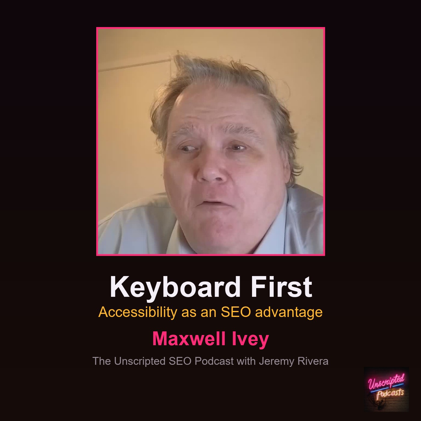 Keyboard First: Maxwell Ivey on Accessibility as an SEO Advantage
