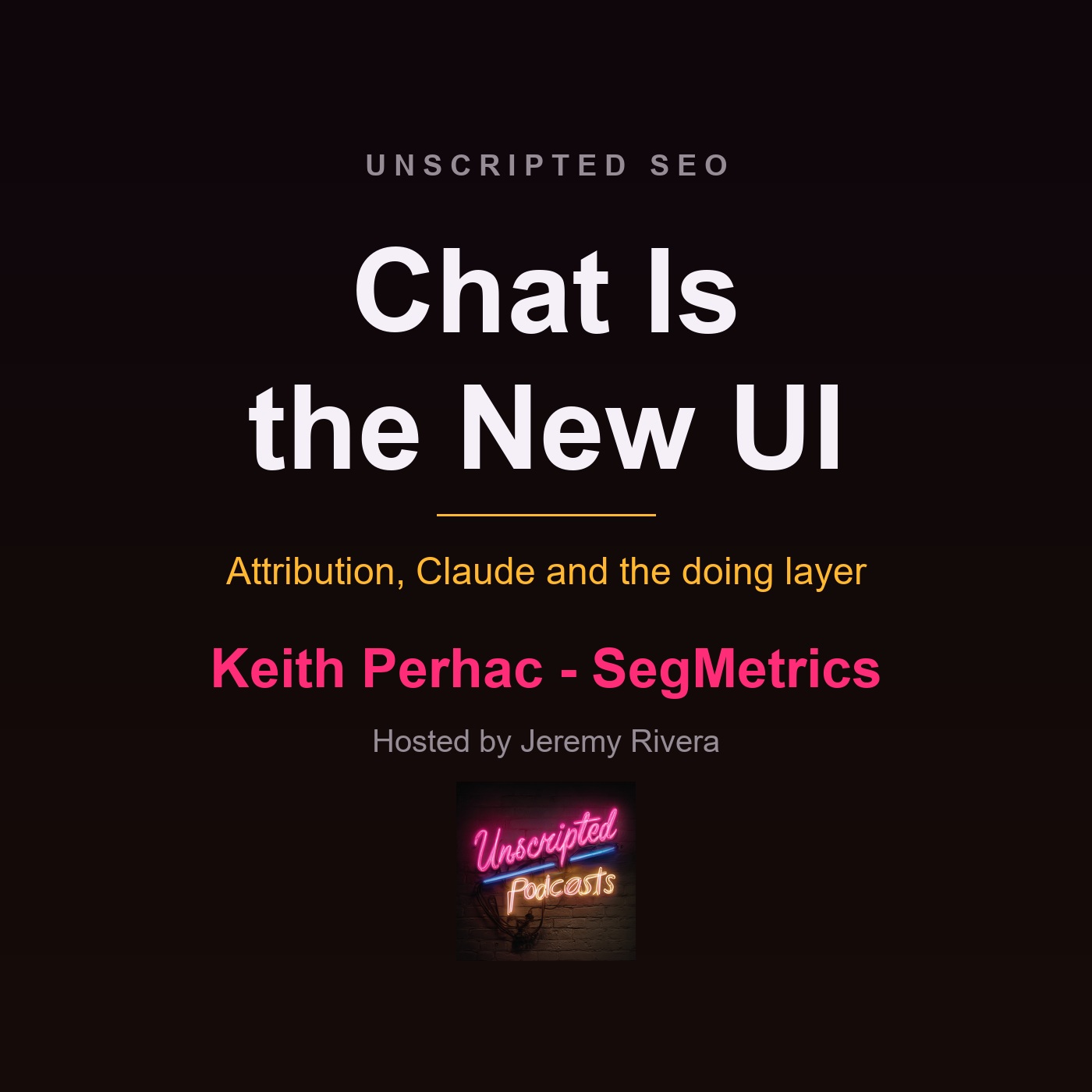 Chat Is the New UI - Keith Perhac on Attribution and AI