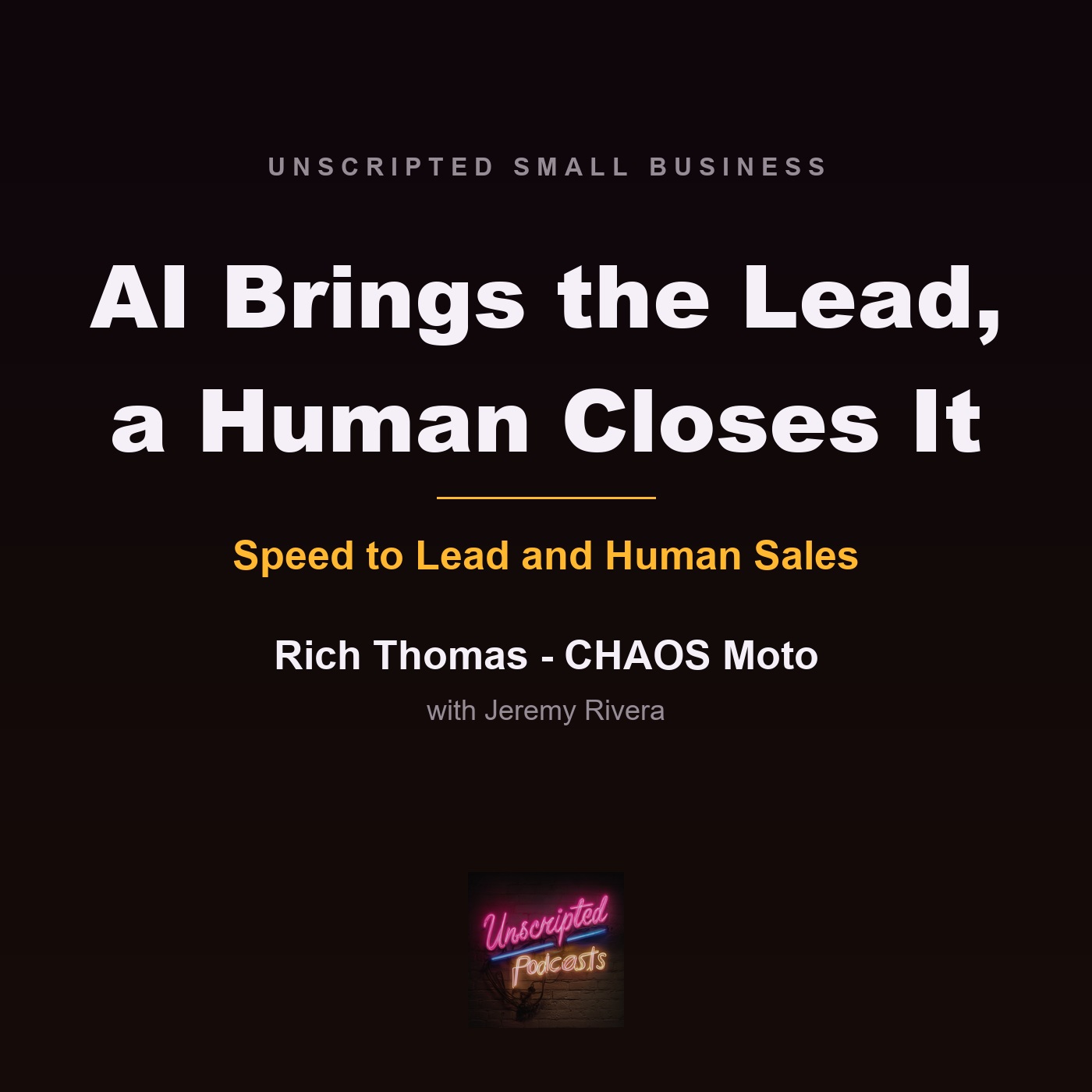 AI Brings the Lead, a Human Closes It - Rich Thomas, CHAOS Moto