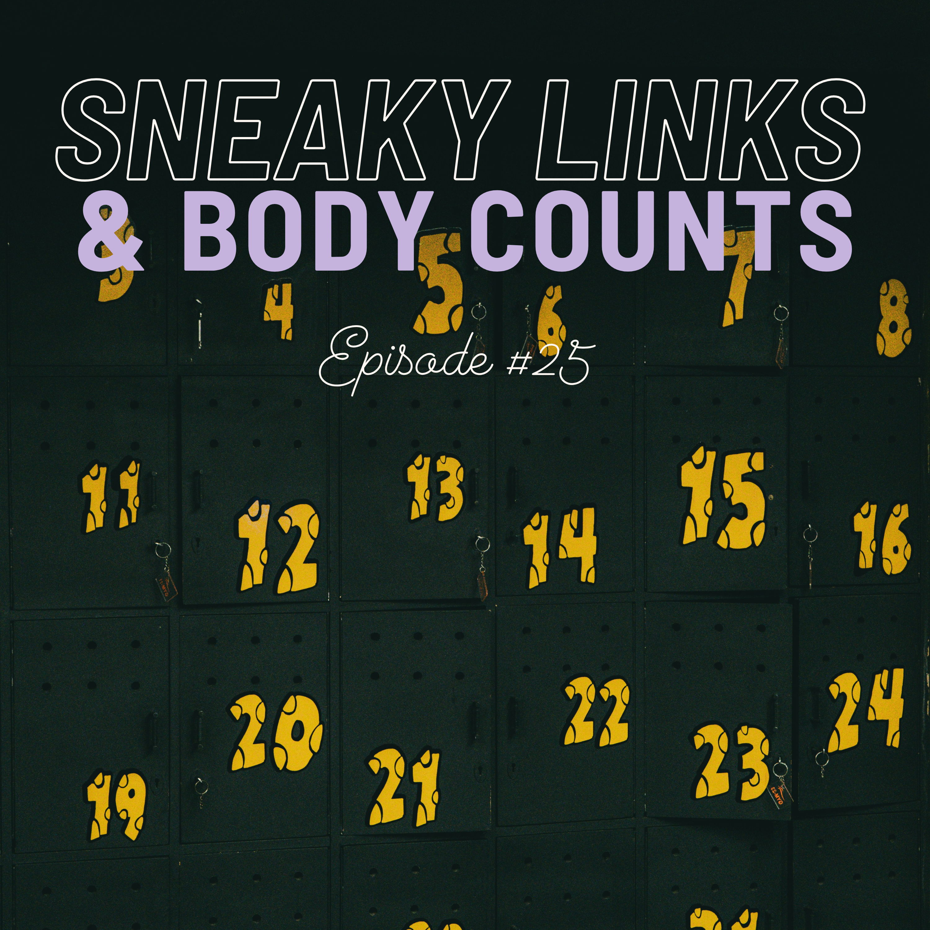 Sneaky Links & Body Counts
