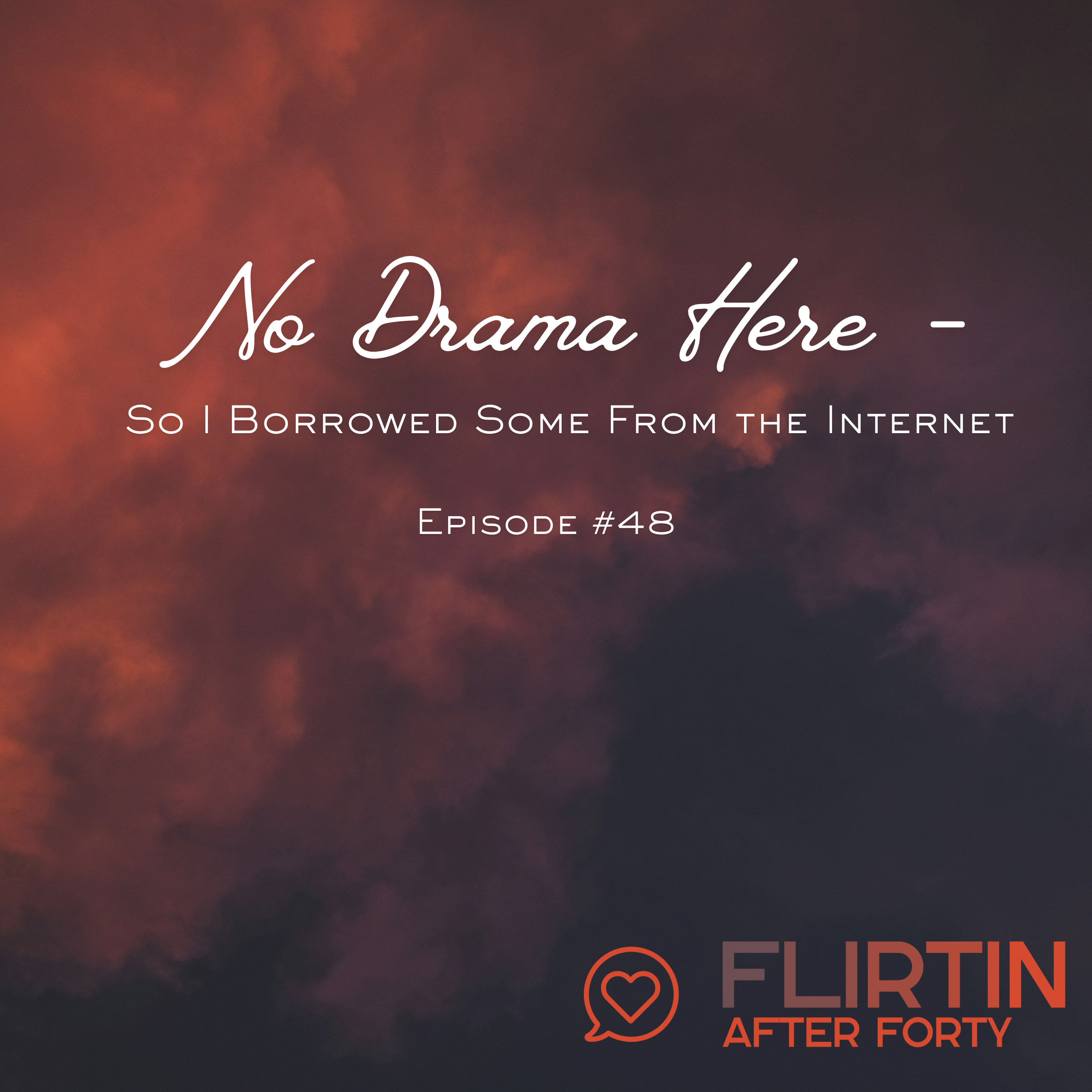 No Drama Here—So I Borrowed Some From the Internet