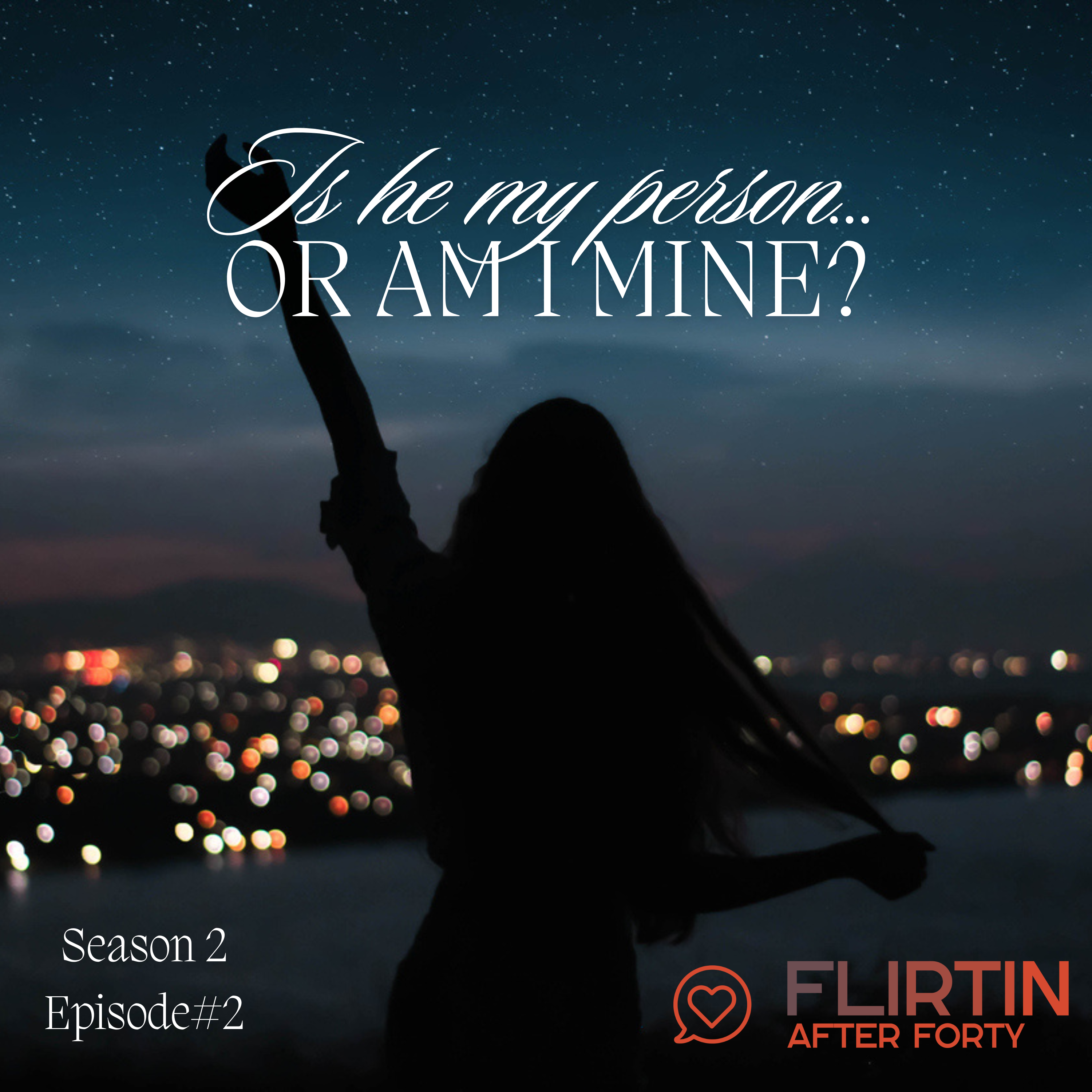 Is He My Person… Or Am I Mine?