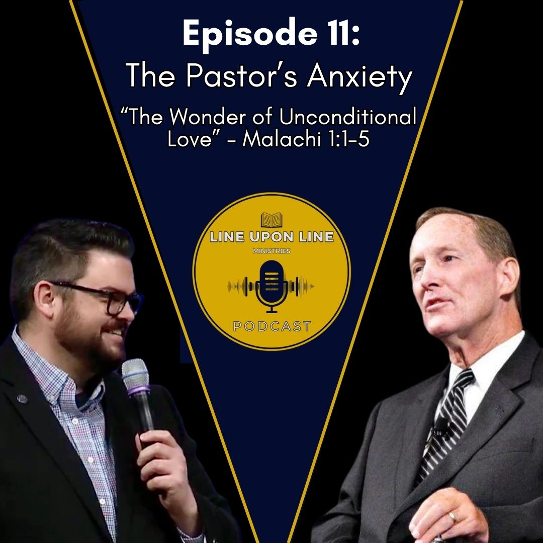 Ep. 11 - The Pastor’s Anxiety | The Wonder of Unconditional Love