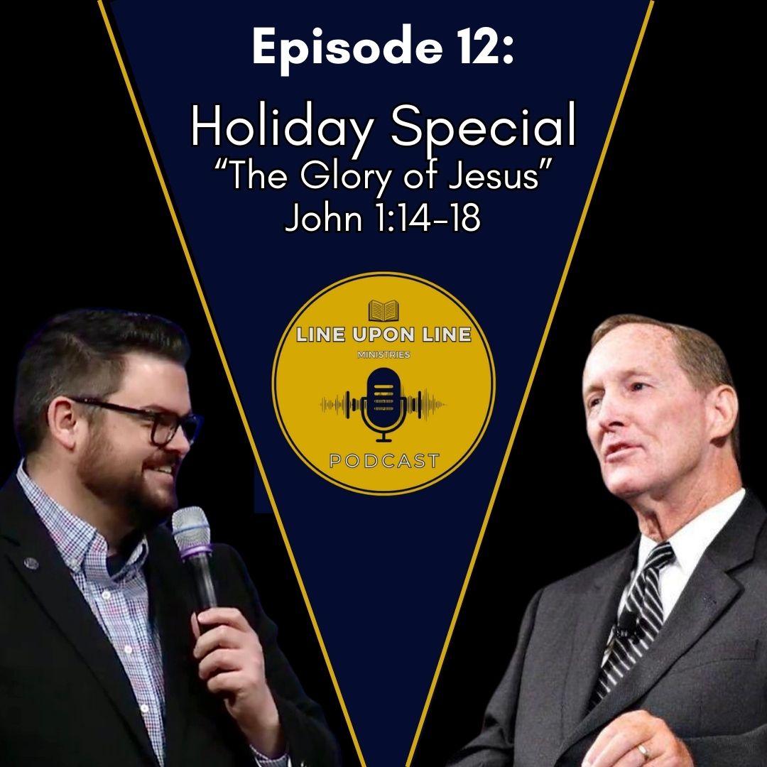 Ep. 12 - Holiday Special | The Glory of Jesus