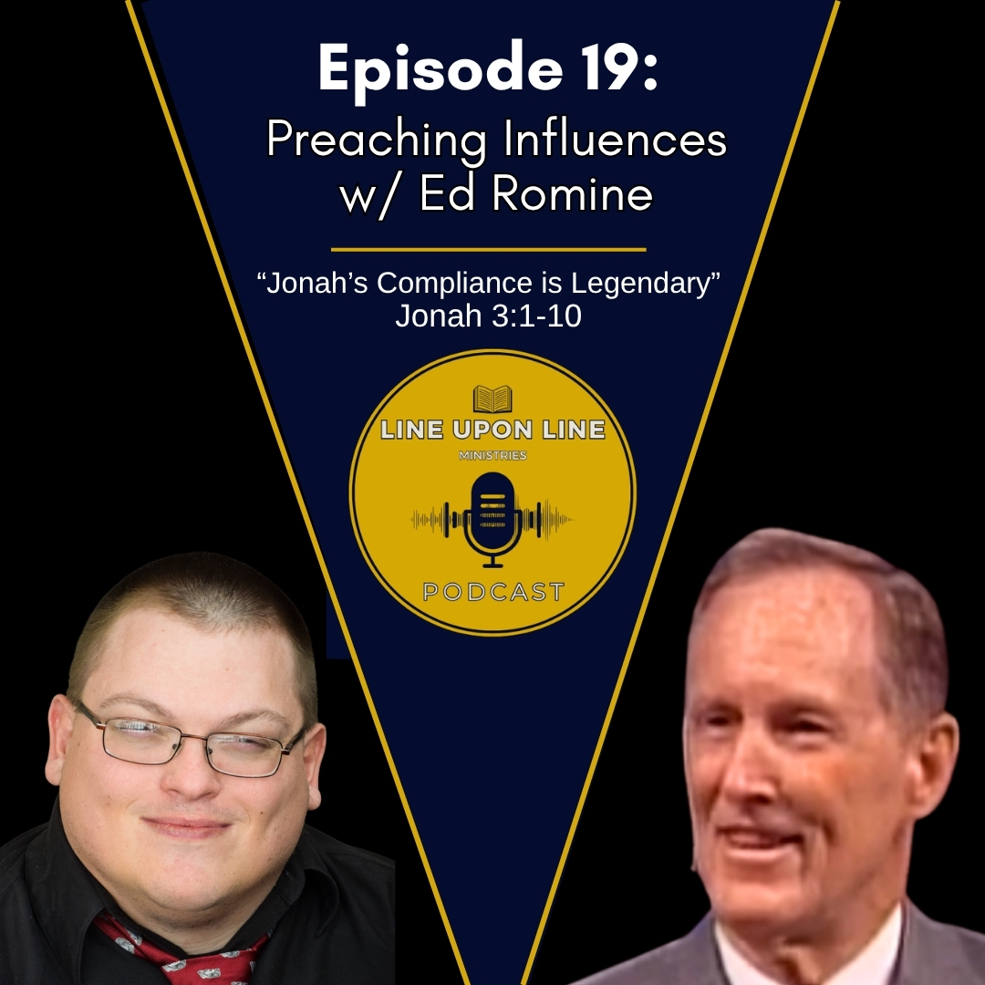 Ep. 19 - Preaching Influences w/ Ed Romine | Jonah’s Compliance is Legendary