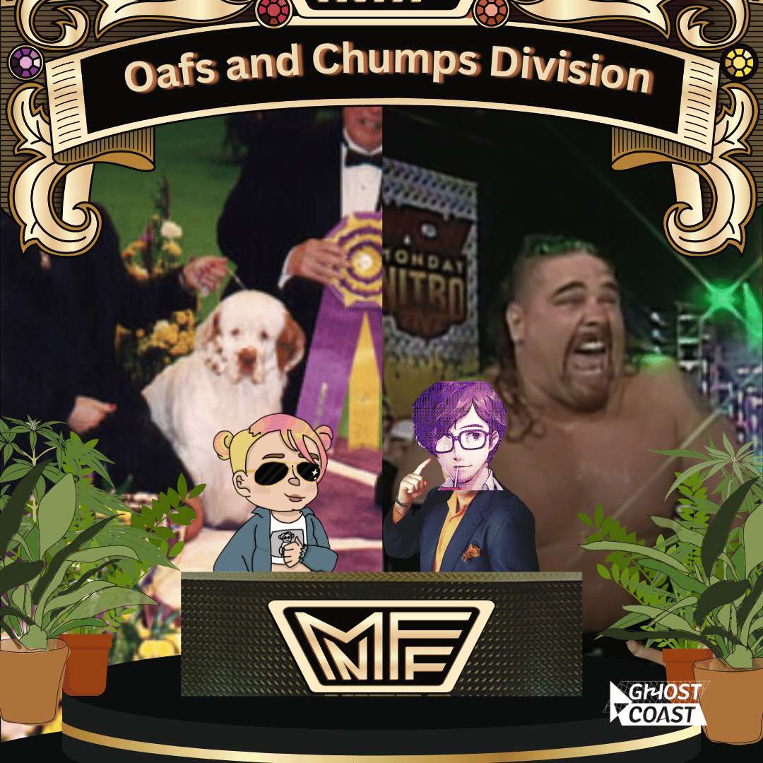 Oafs and Chumps Division