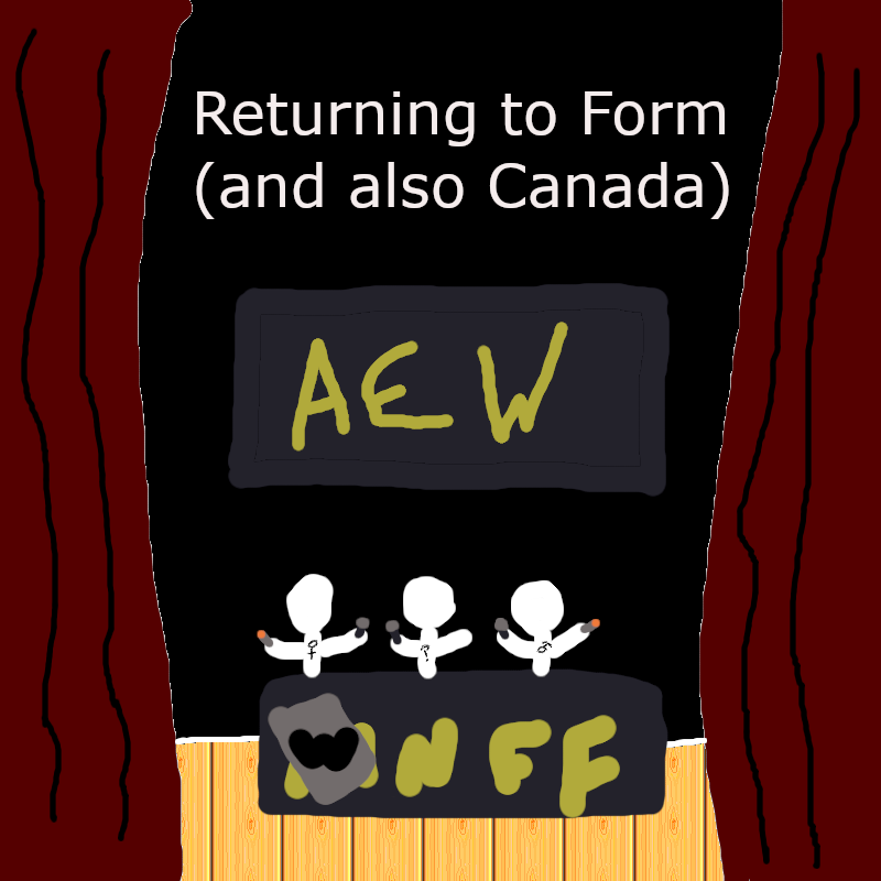 WNFF: Returning to Form(and also Canada)