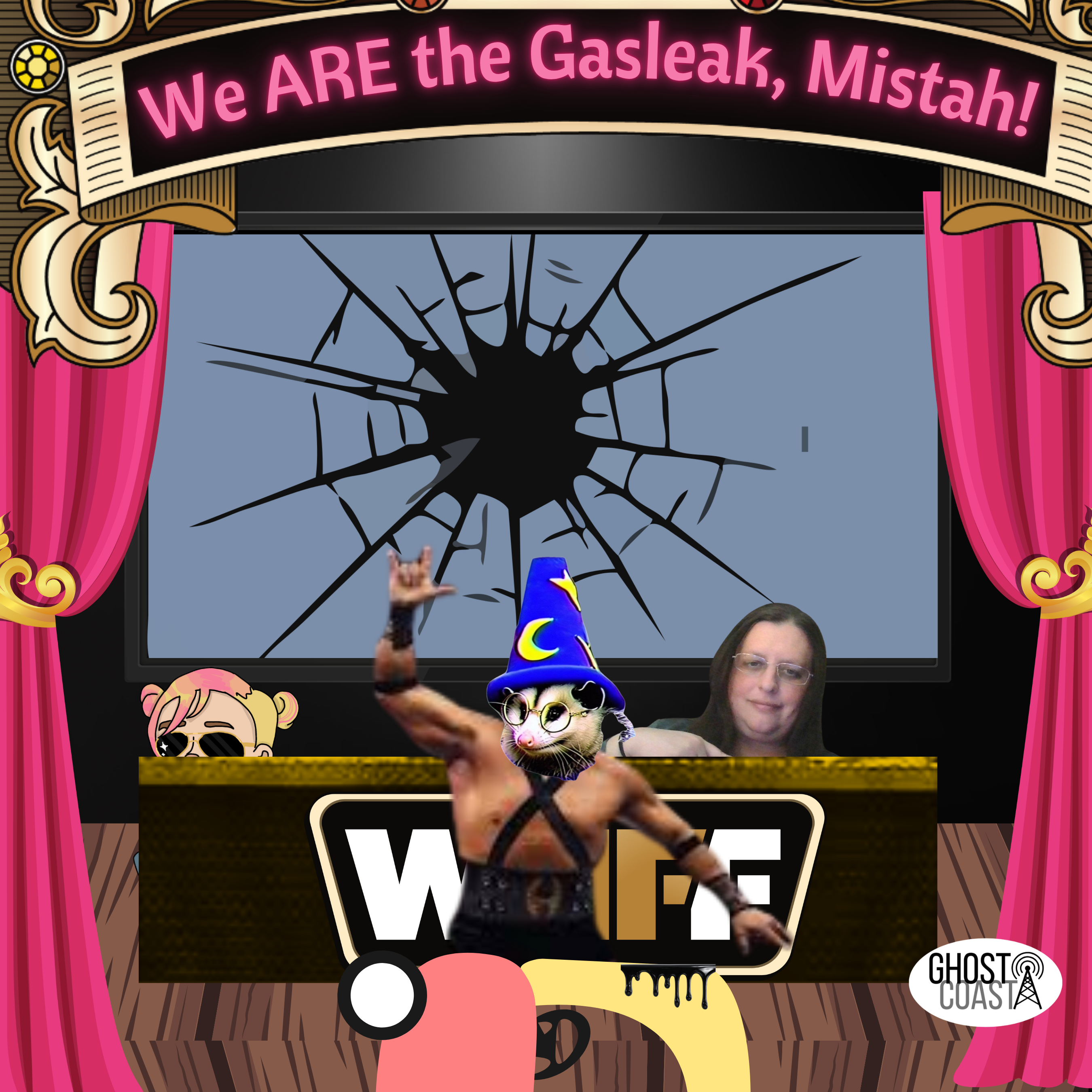 We ARE the Gasleak, Mistah!