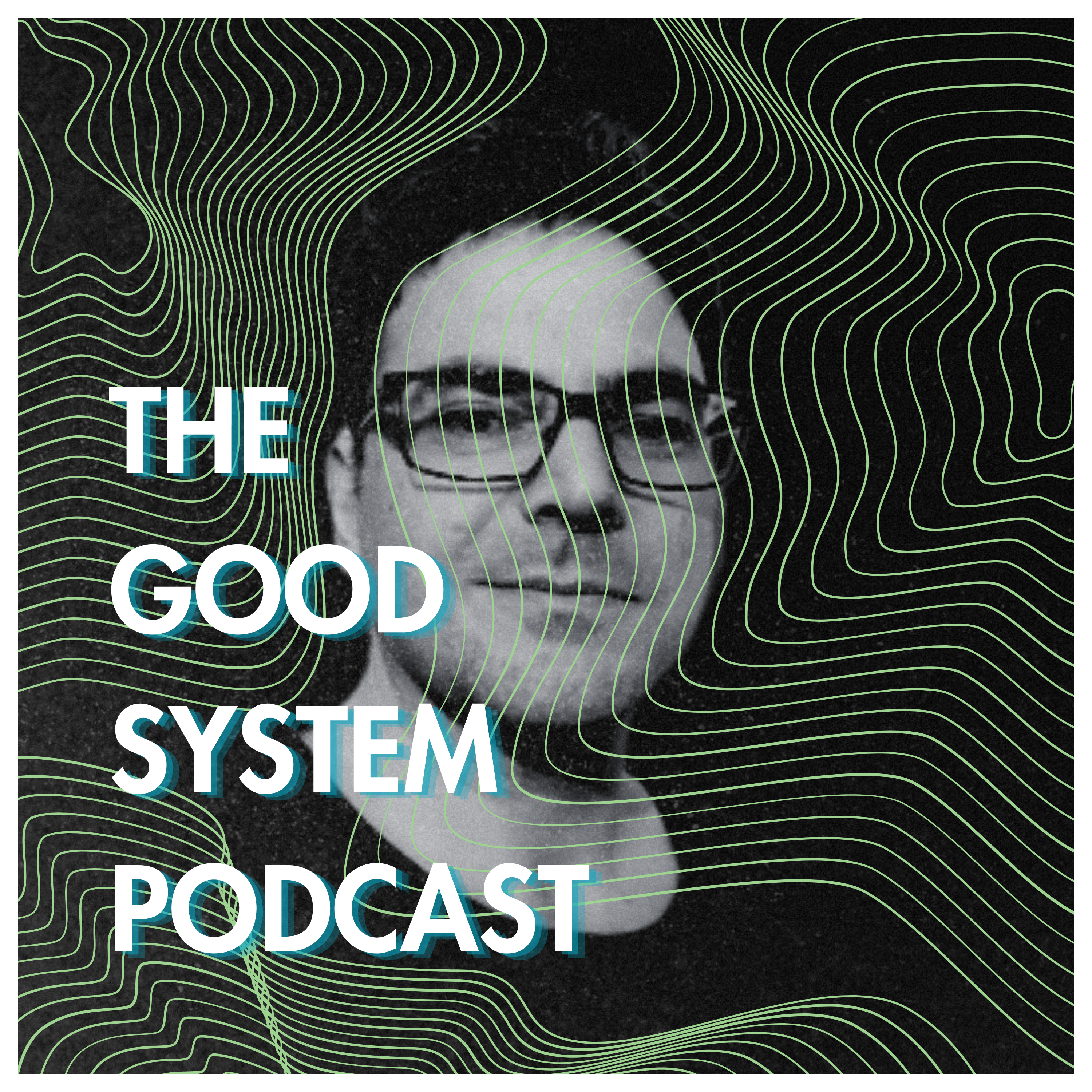 The Good System Podcast Trailer